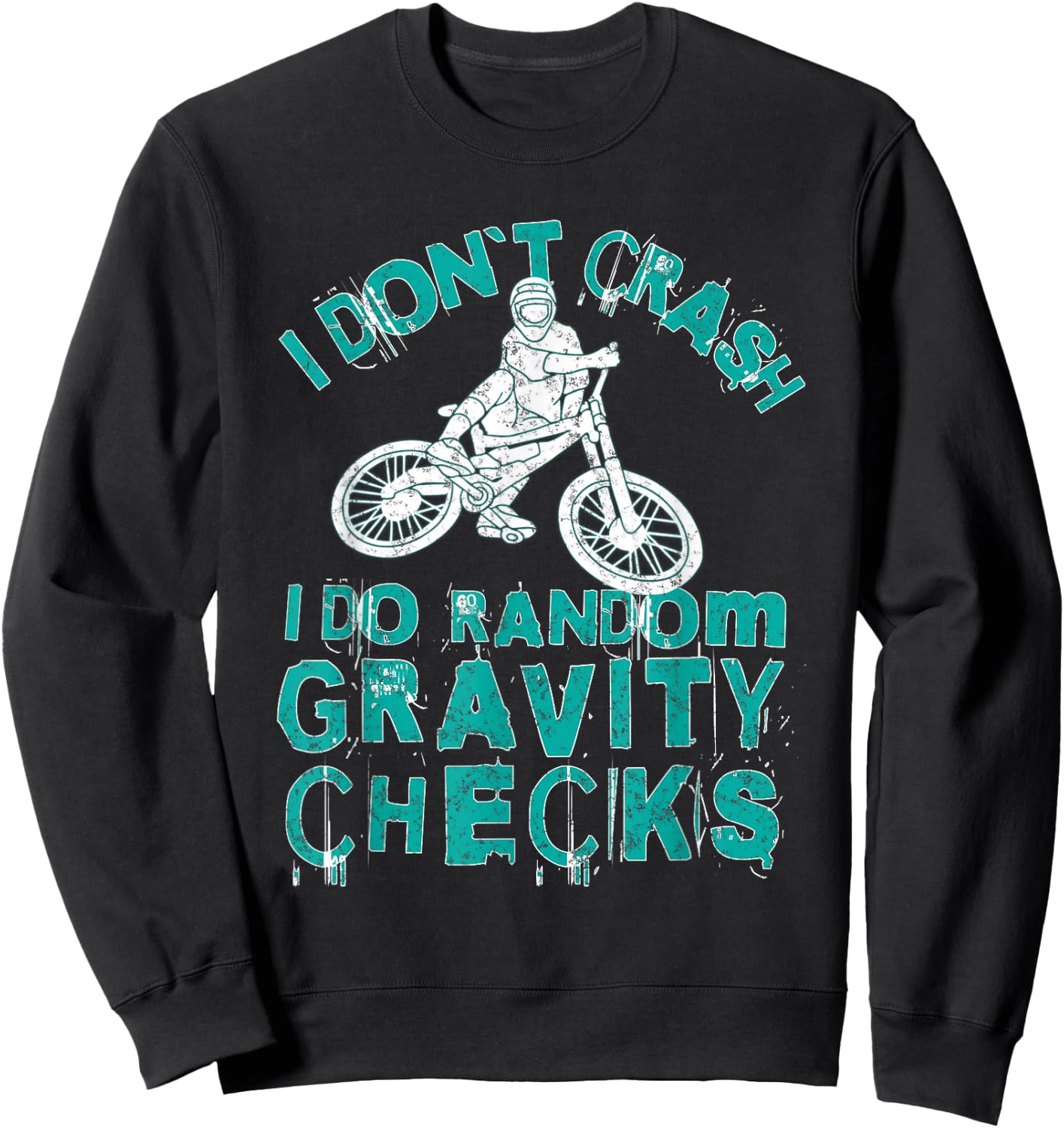 I Don't Crash I Do Random Gravity Checks Mountain Biking Sweatshirt - Sweatshirt | Black
