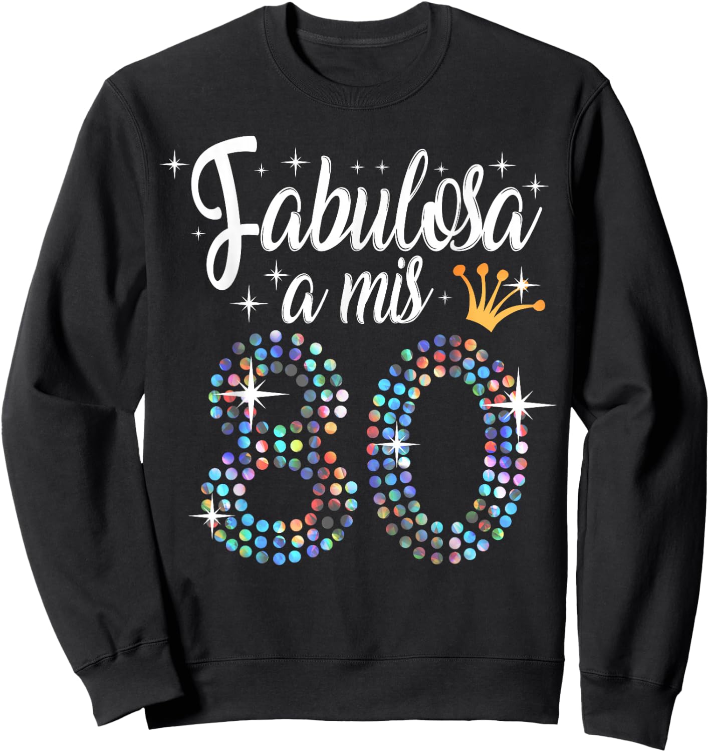 Women's 80th Birthday in Spanish Fabulosa a mis 80 años Sweatshirt - Sweatshirt | Black