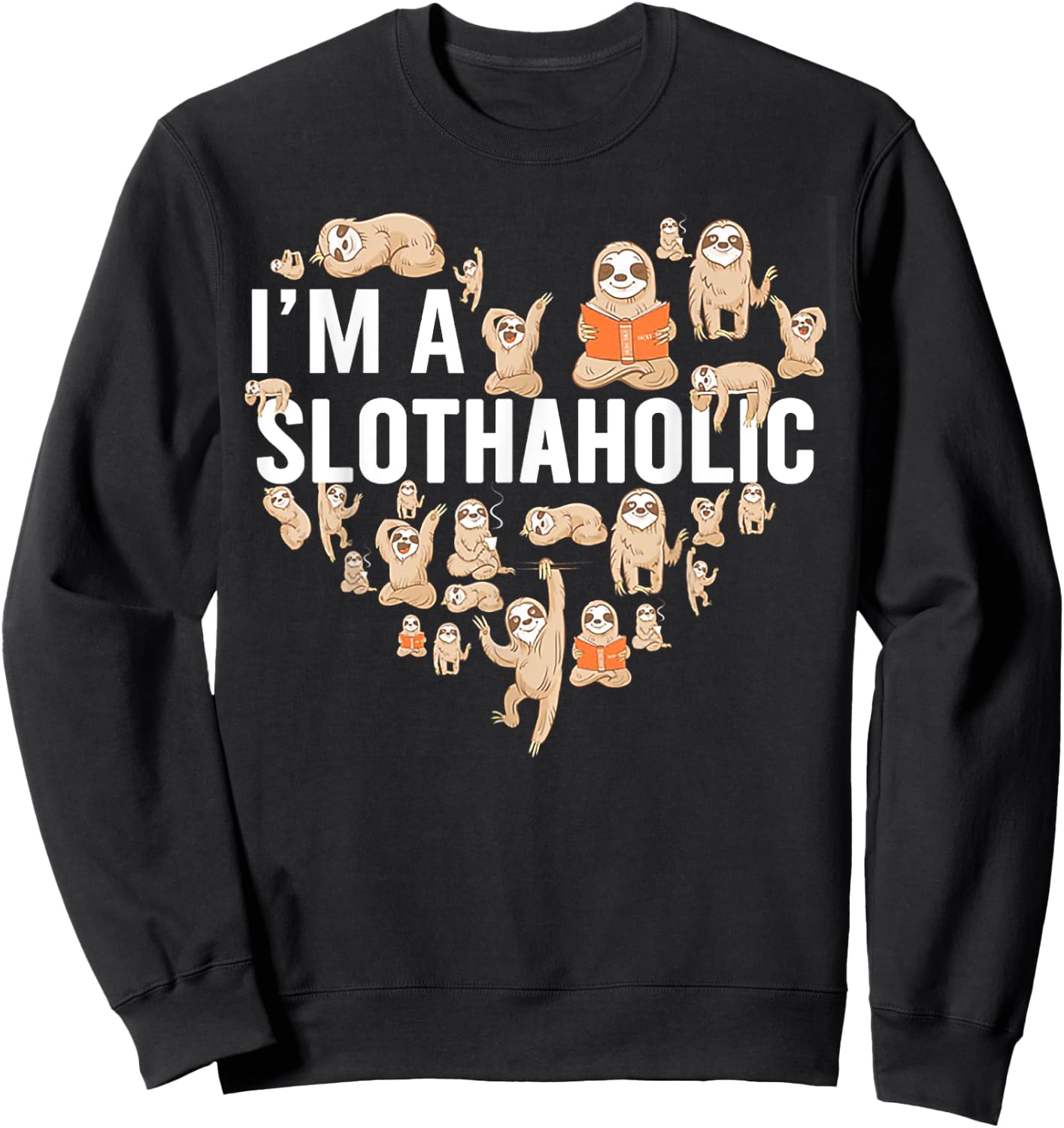 I'm A Slothaholic Sweatshirt - Sweatshirt | Black