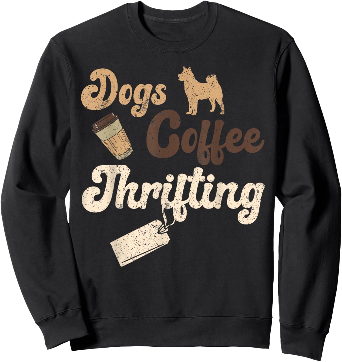 Dogs Coffee Thrifting Yard Sale Thrift Store Sweatshirt - Sweatshirt | Black