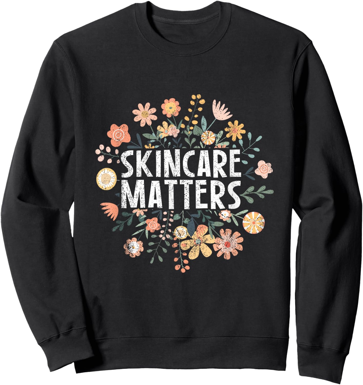 Vintage Skincare Matters Flowers Skin Esthetician Skincare Sweatshirt - Sweatshirt | Black