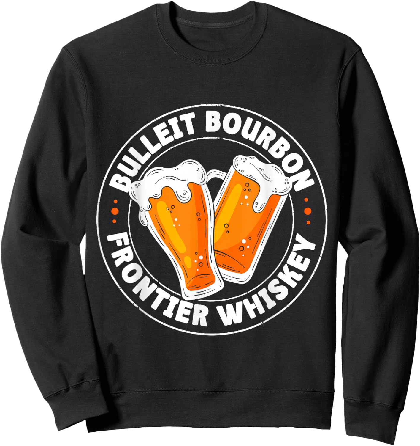 Drinking Humor Apparels Bulleit Bourbon Frontier Whiskey -Adults Black Sweatshirt - Sweatshirt | Black