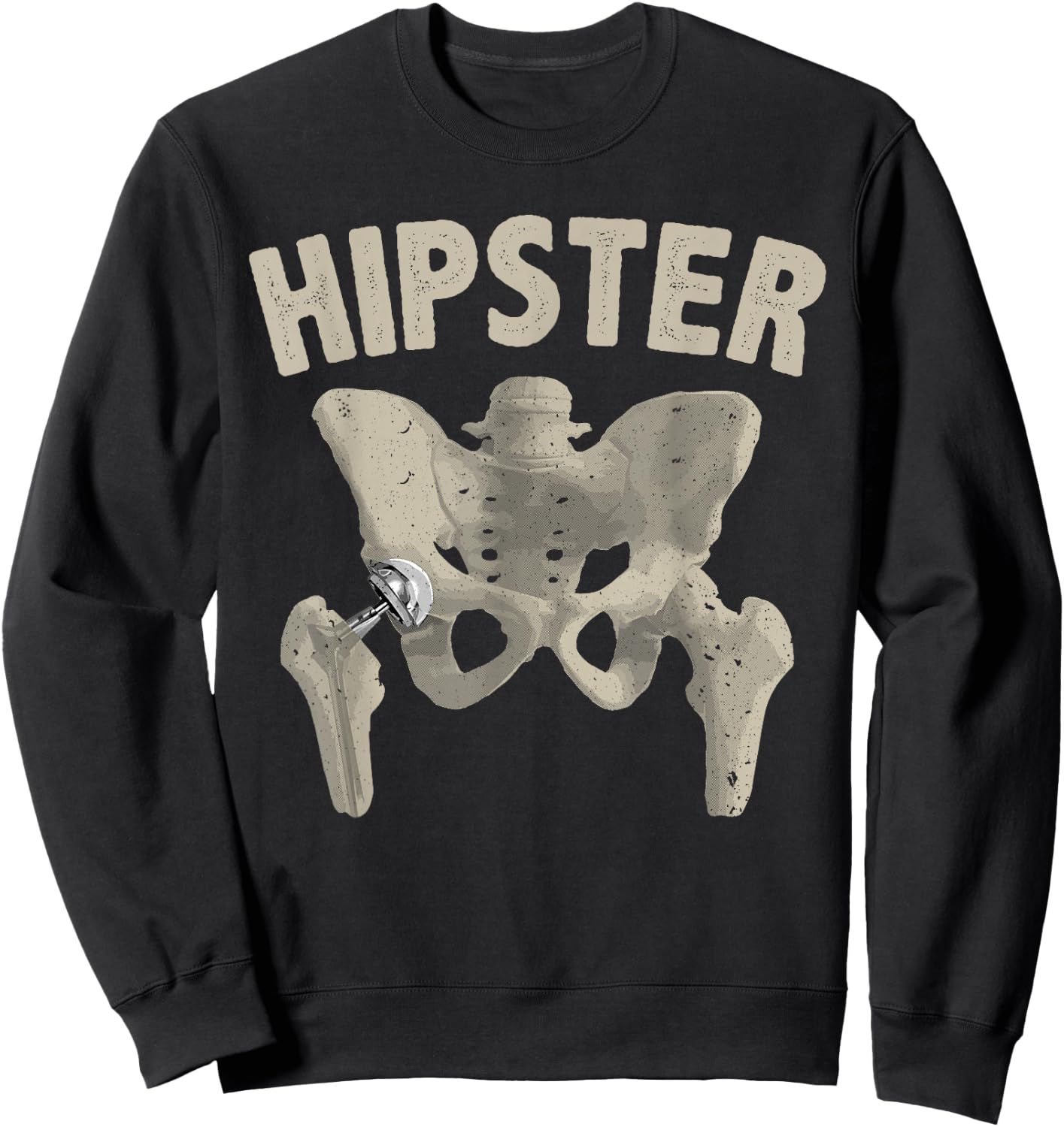 Funny Hip Surgery Gift Men Women Hip Replacement Recovery Sweatshirt - Sweatshirt | Black