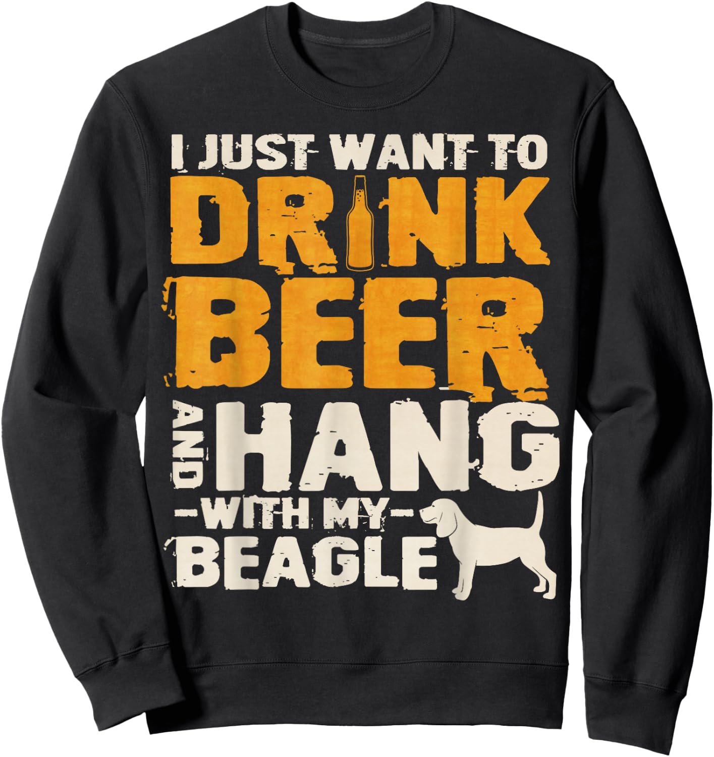 Vintage I Just Want To Drink Beer And Hang With My Beagle Sweatshirt - Sweatshirt | Black