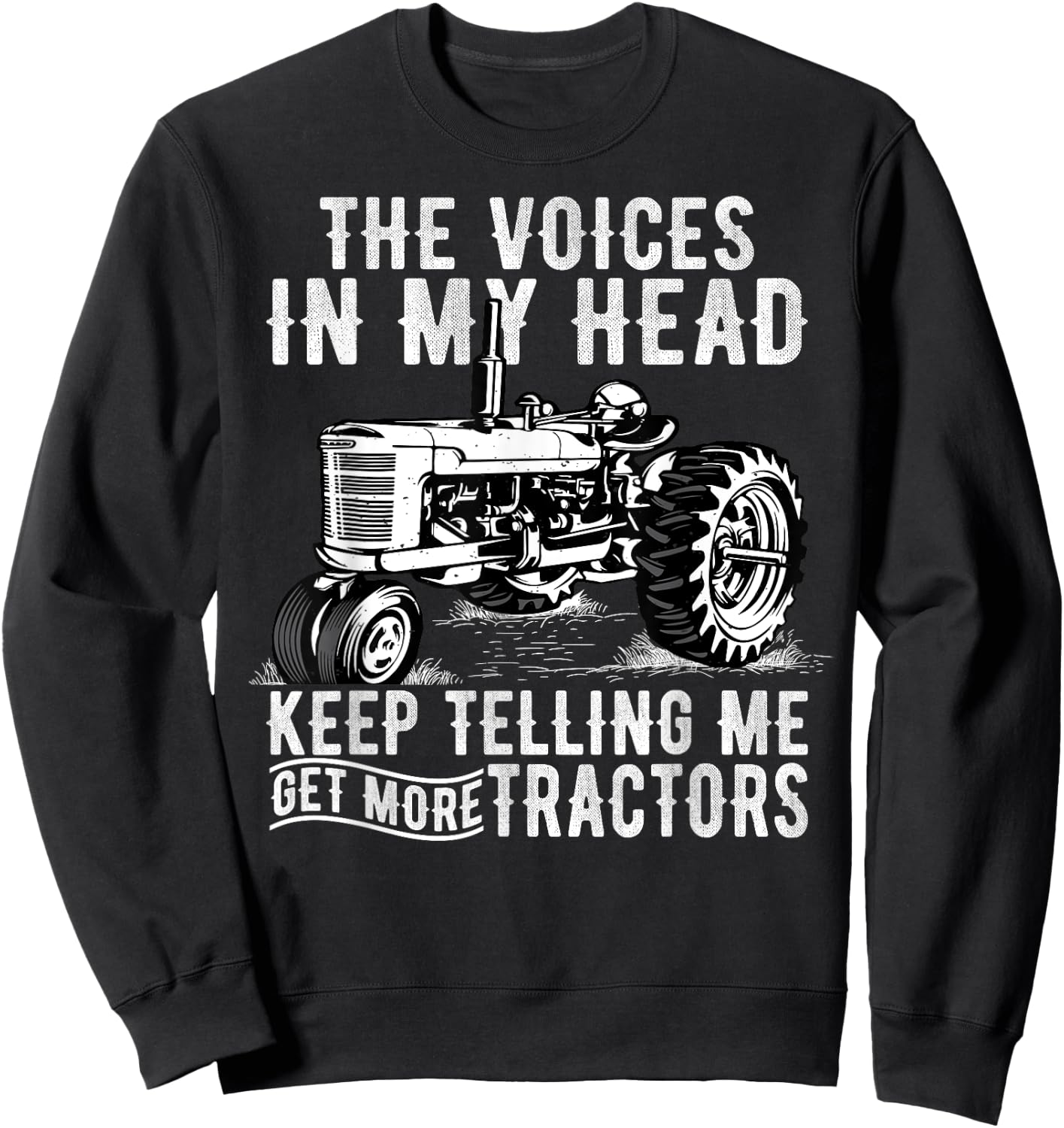 Get More Tractors Funny Quotes Tractors Driver Farmer Gifts Sweatshirt - Sweatshirt | Black