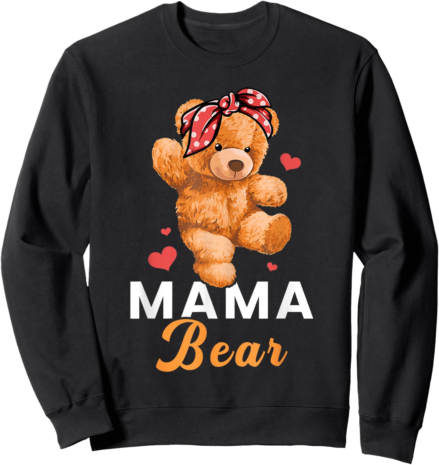 Mama Bear Mothers Day Cute Teddy Mom Momma Mommy Sweatshirt - Sweatshirt | Black