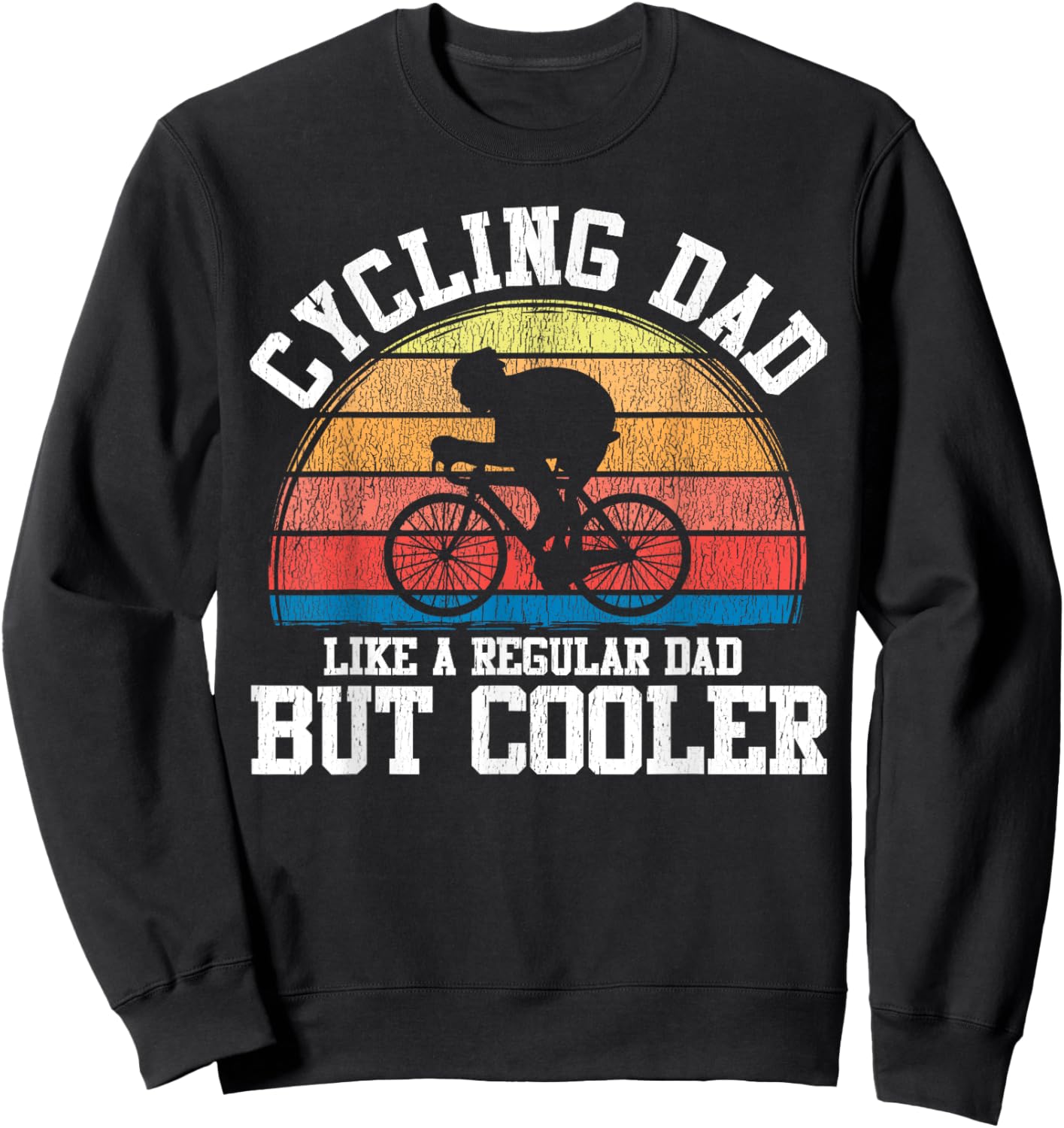 Funny Cycling Dad Like A Regular Dad But Cooler Gift Sweatshirt - Sweatshirt | Black
