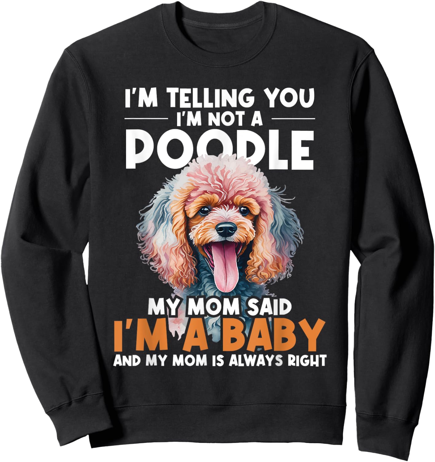 I'm Telling You I'm Not A Poodle - Dog Trainer Pet Breeder Women Kids Sweatshirt - Sweatshirt | Black
