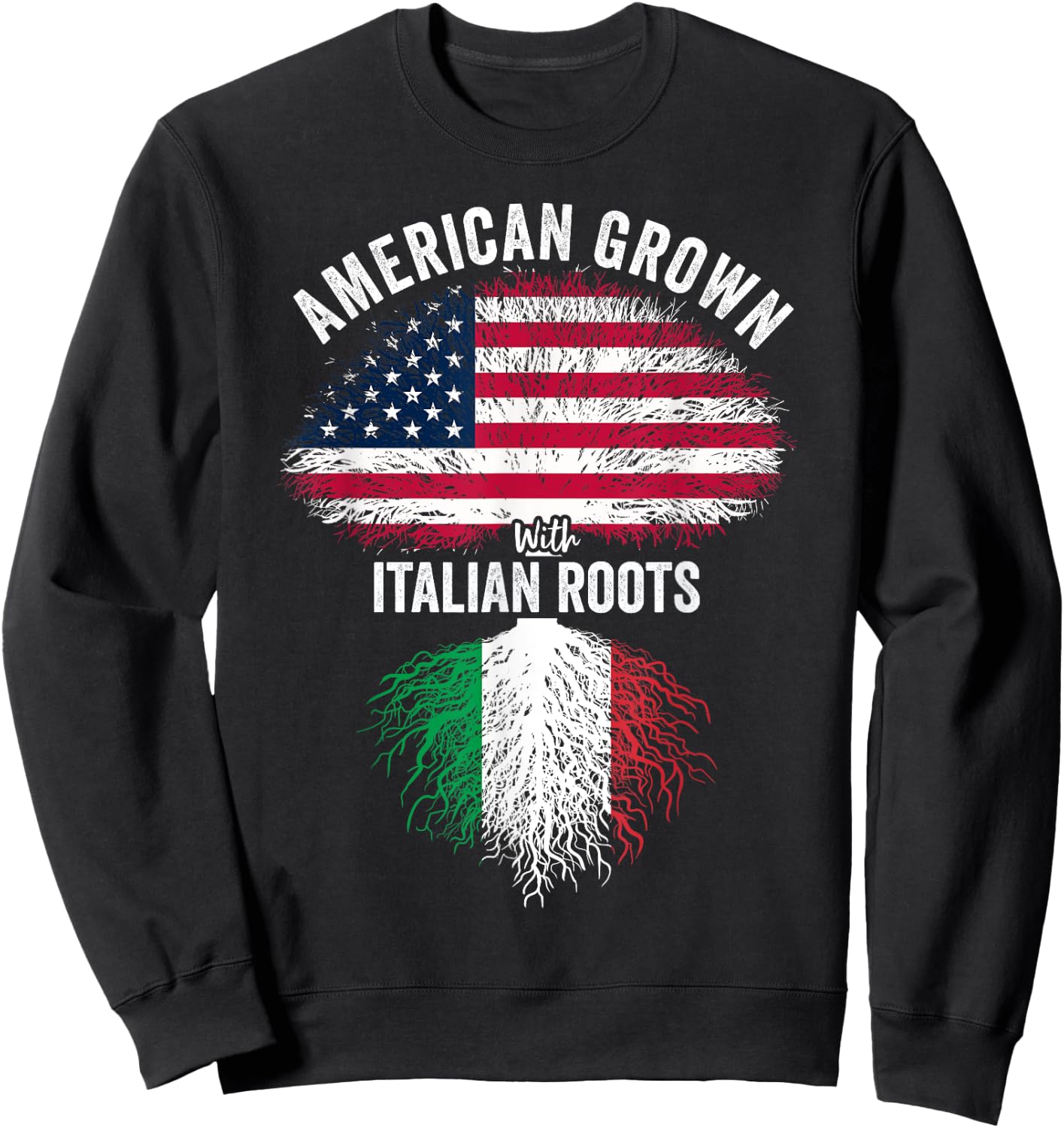 American Grown With Italian Roots USA Italia Flag Sweatshirt - Sweatshirt | Black