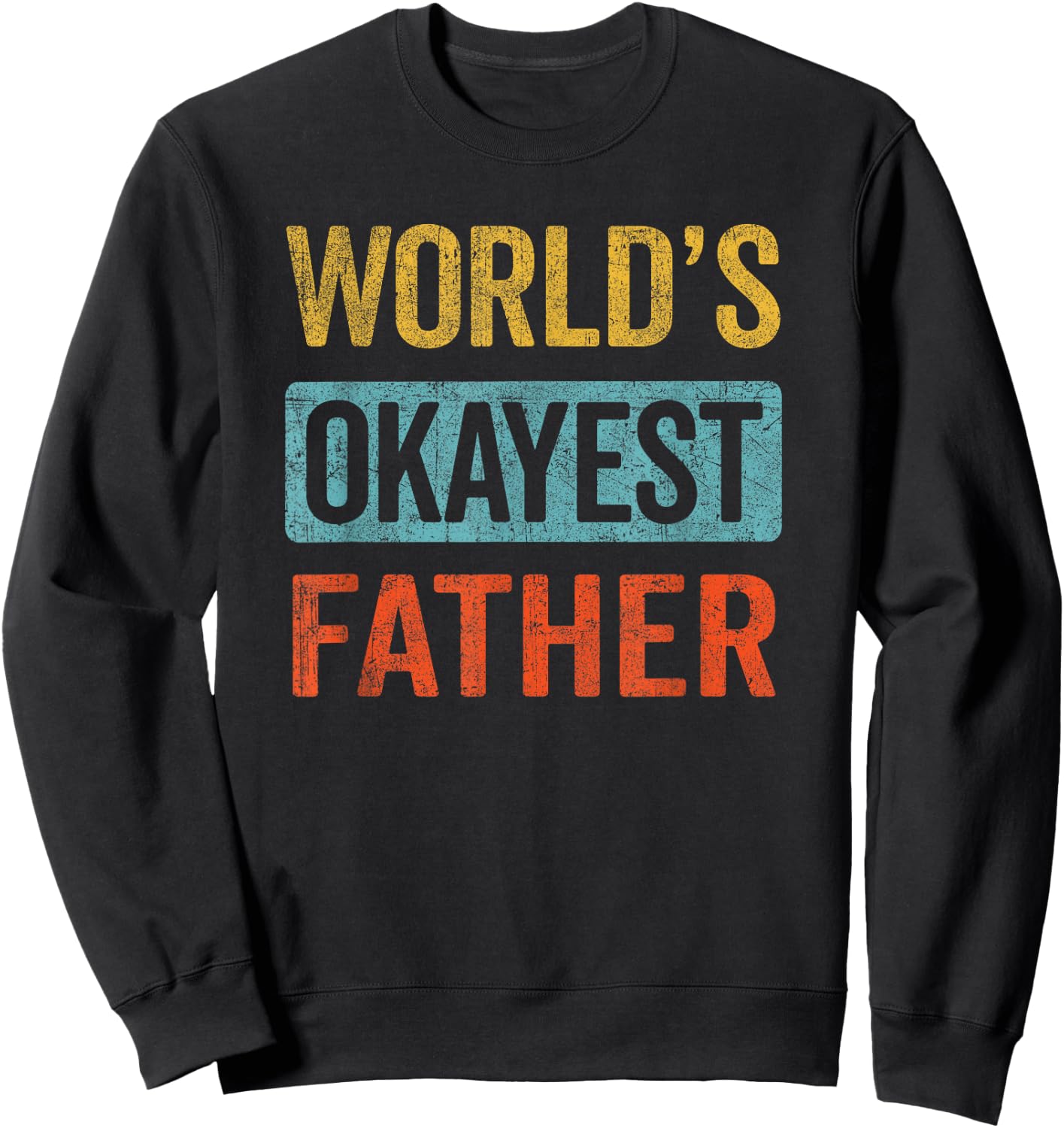 Funny World's Okayest Father retro dad joke Father's Day Sweatshirt - Sweatshirt | Black