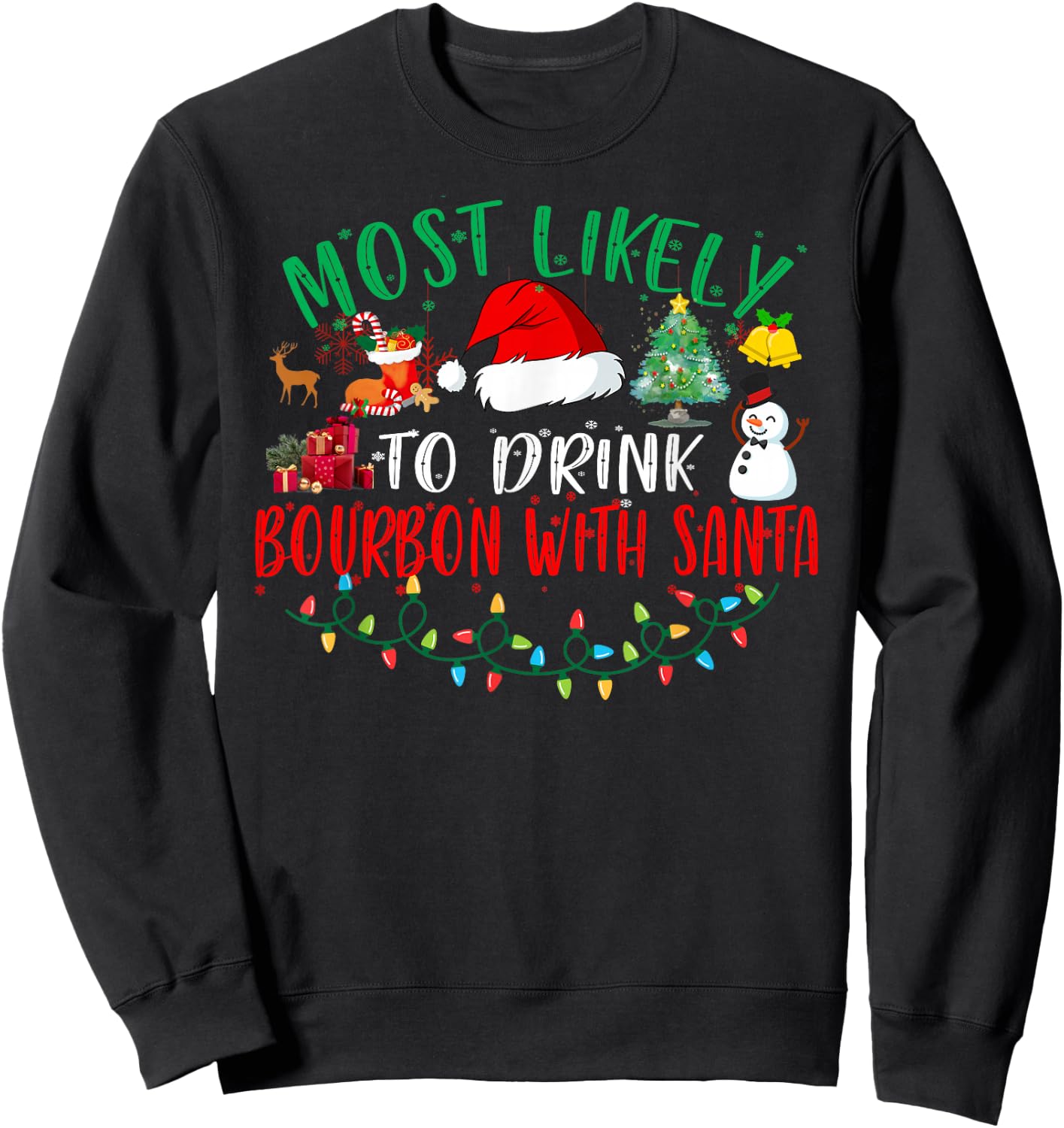 Most Likely To Drink Bourbon With Santa Matching Christmas Sweatshirt - Sweatshirt | Black