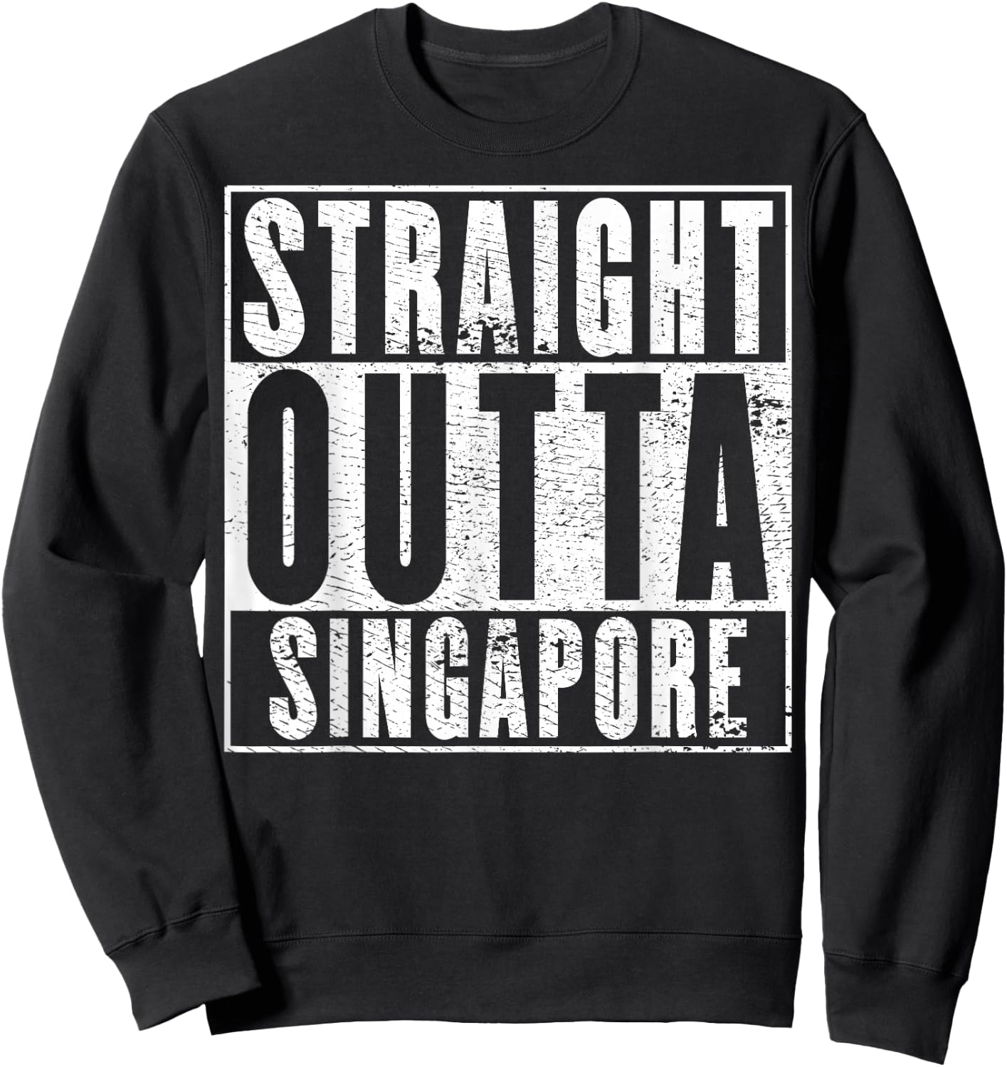 Straight Outta Singapore Sweatshirt - Sweatshirt | Black