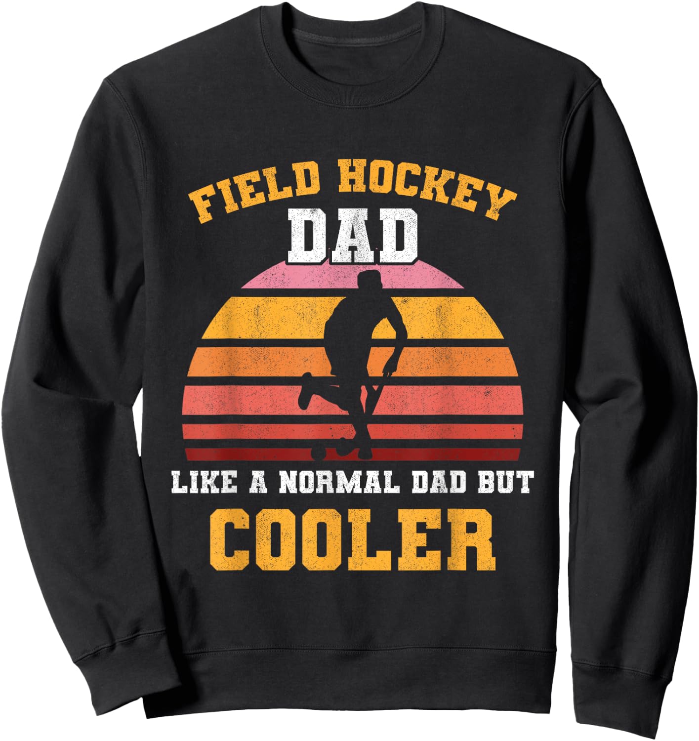 Field Hockey Dad Like A Normal Dad Retro Defender Scoring Sweatshirt - Sweatshirt | Black