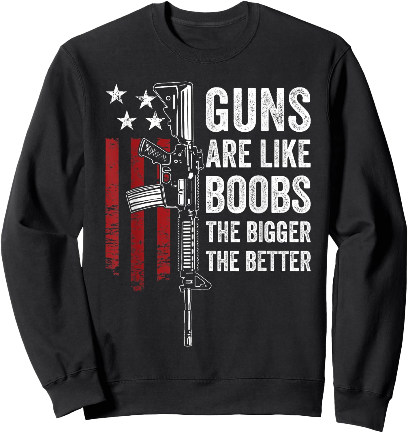 Guns Are Like Boobs - Funny Guns And Titties Joke USA Sweatshirt - Sweatshirt | Black