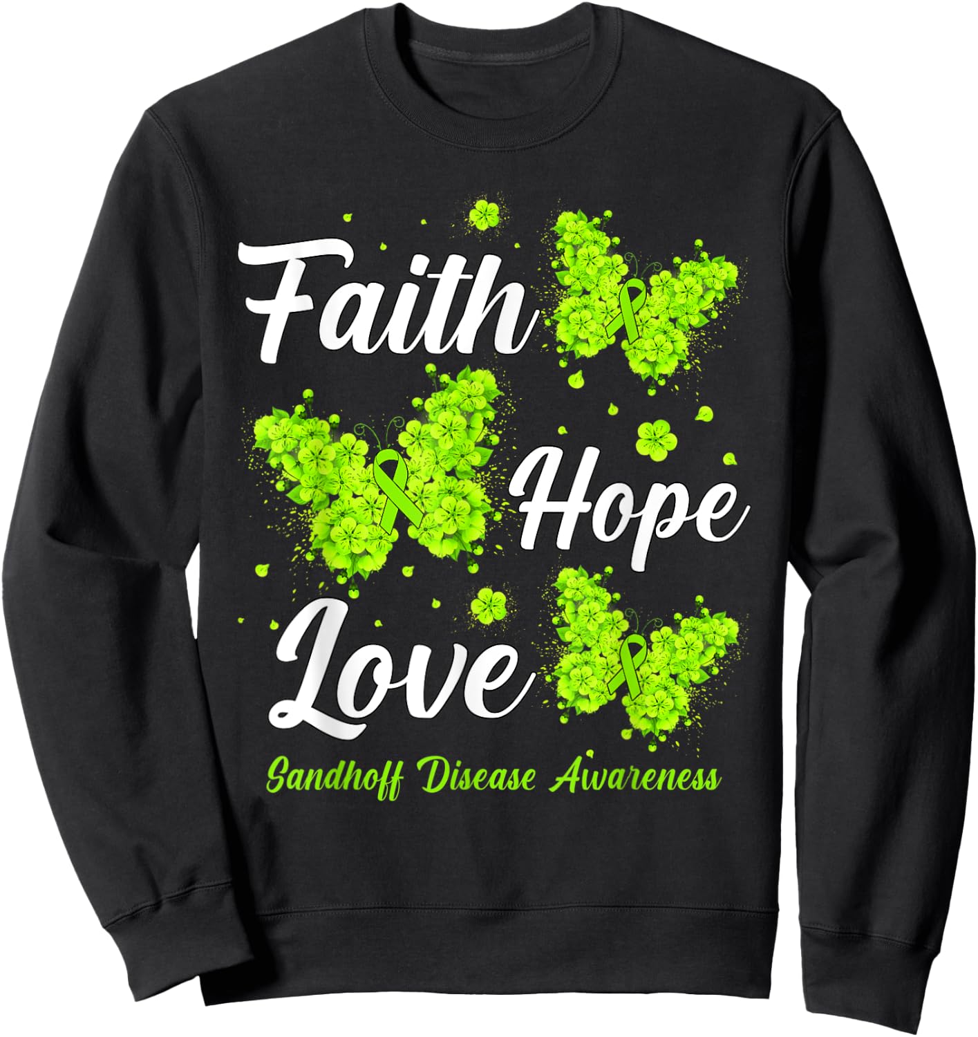 Faith Hope Love Sandhoff Disease Awareness Butterfly Sweatshirt - Sweatshirt | Black
