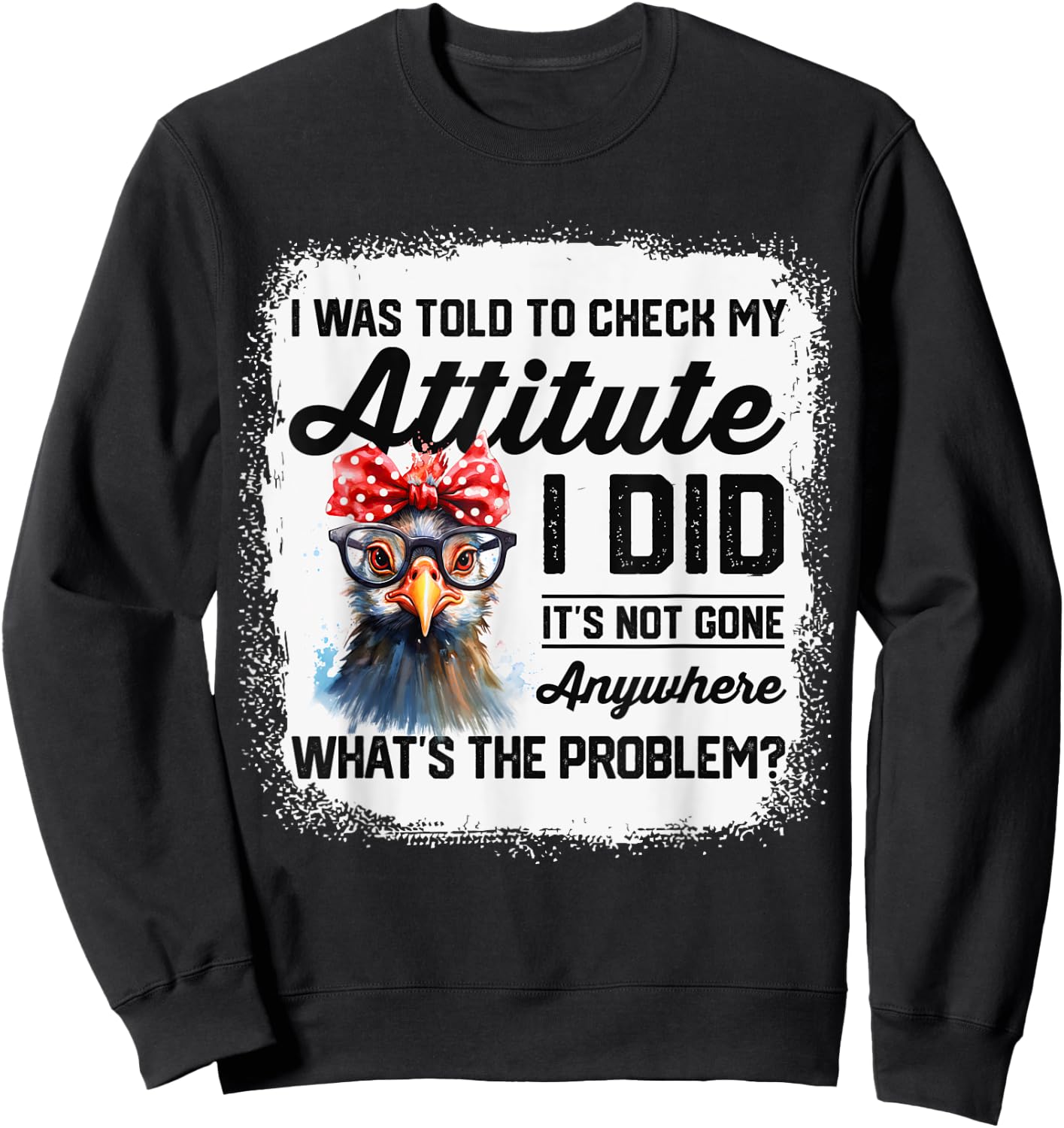 I Was Told To Check My Attitude Funny Chicken Sweatshirt - Sweatshirt | Black