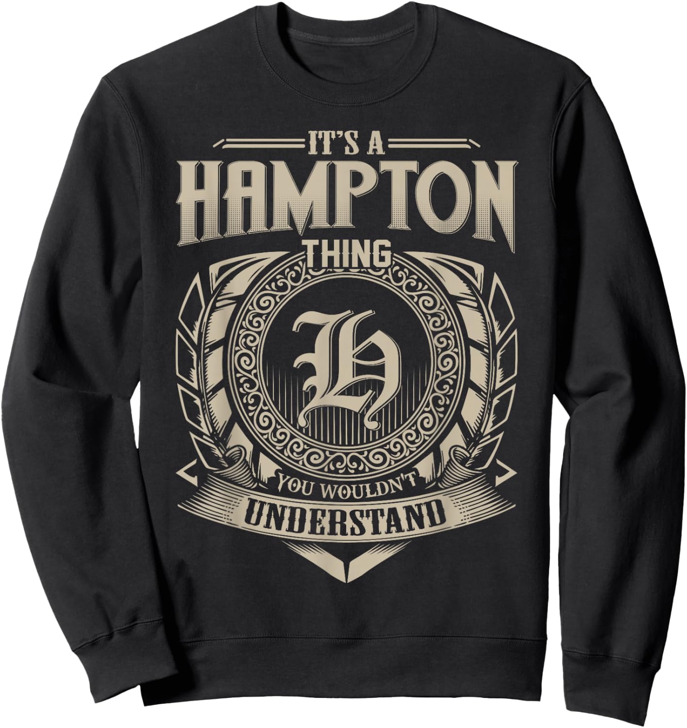 It's A HAMPTON Thing You Wouldn't Understand Name Vintage Sweatshirt - Sweatshirt | Black