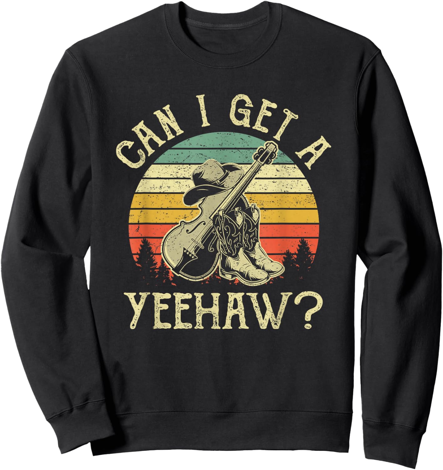 Can I Get A Yeehaw Cowboy Western Life Rodeo Country Music Sweatshirt - Sweatshirt | Black