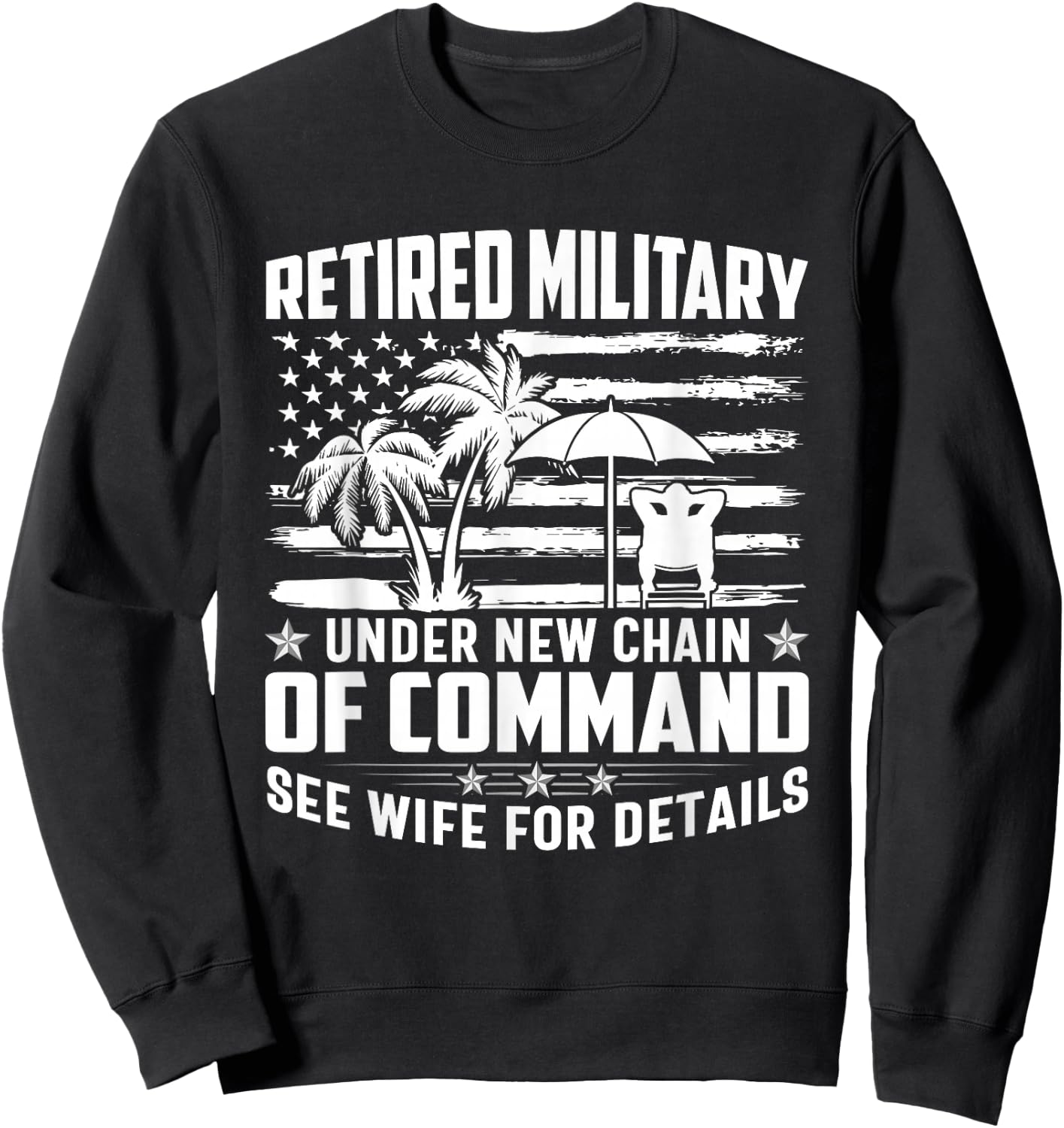 Retired military under new chain of command see wife details Sweatshirt - Sweatshirt | Black