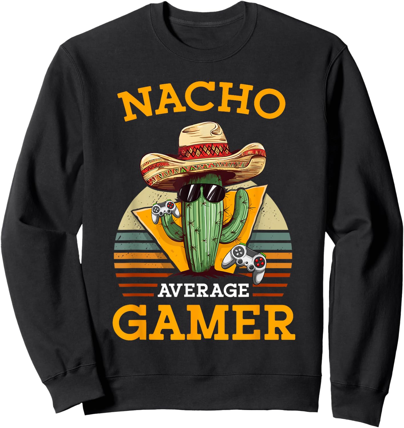 Nacho Average Gamer Video Game Player Funny Vintage Gaming Sweatshirt - Sweatshirt | Black