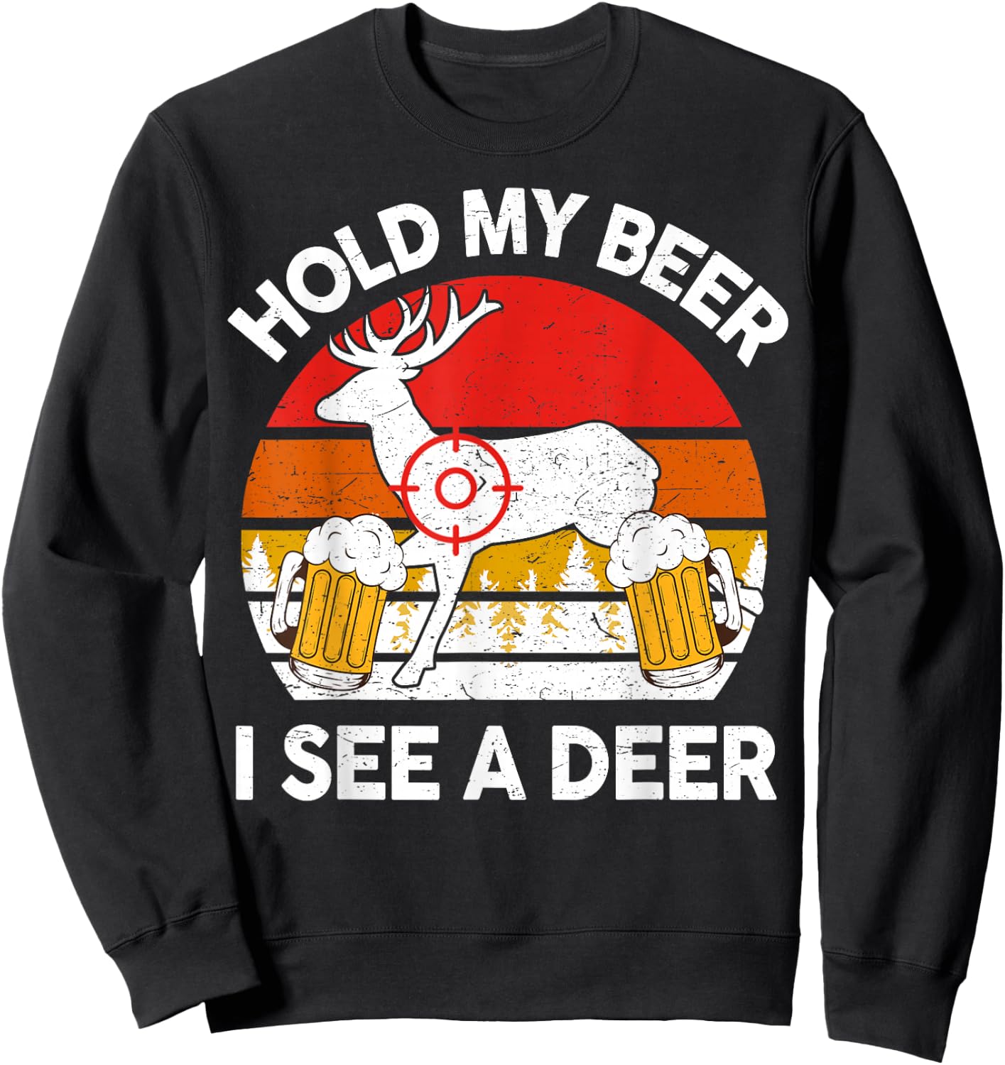 Hold My Beer I See A Deer Hunting Gift Funny Dad Deer Hunter Sweatshirt - Sweatshirt | Black