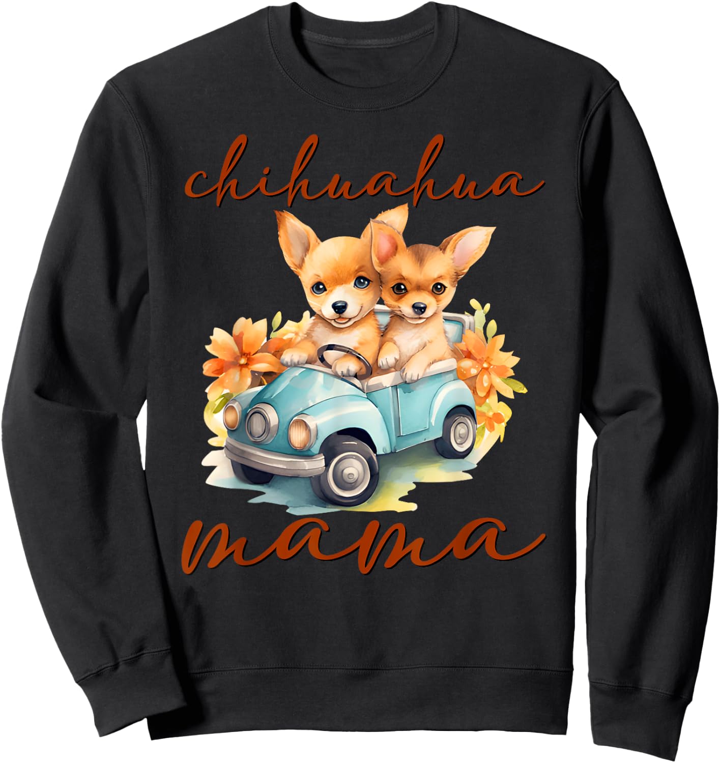 Funny Women Chihuahua Mama Dog Moms Pet Lovers Mother Day Sweatshirt - Sweatshirt | Black