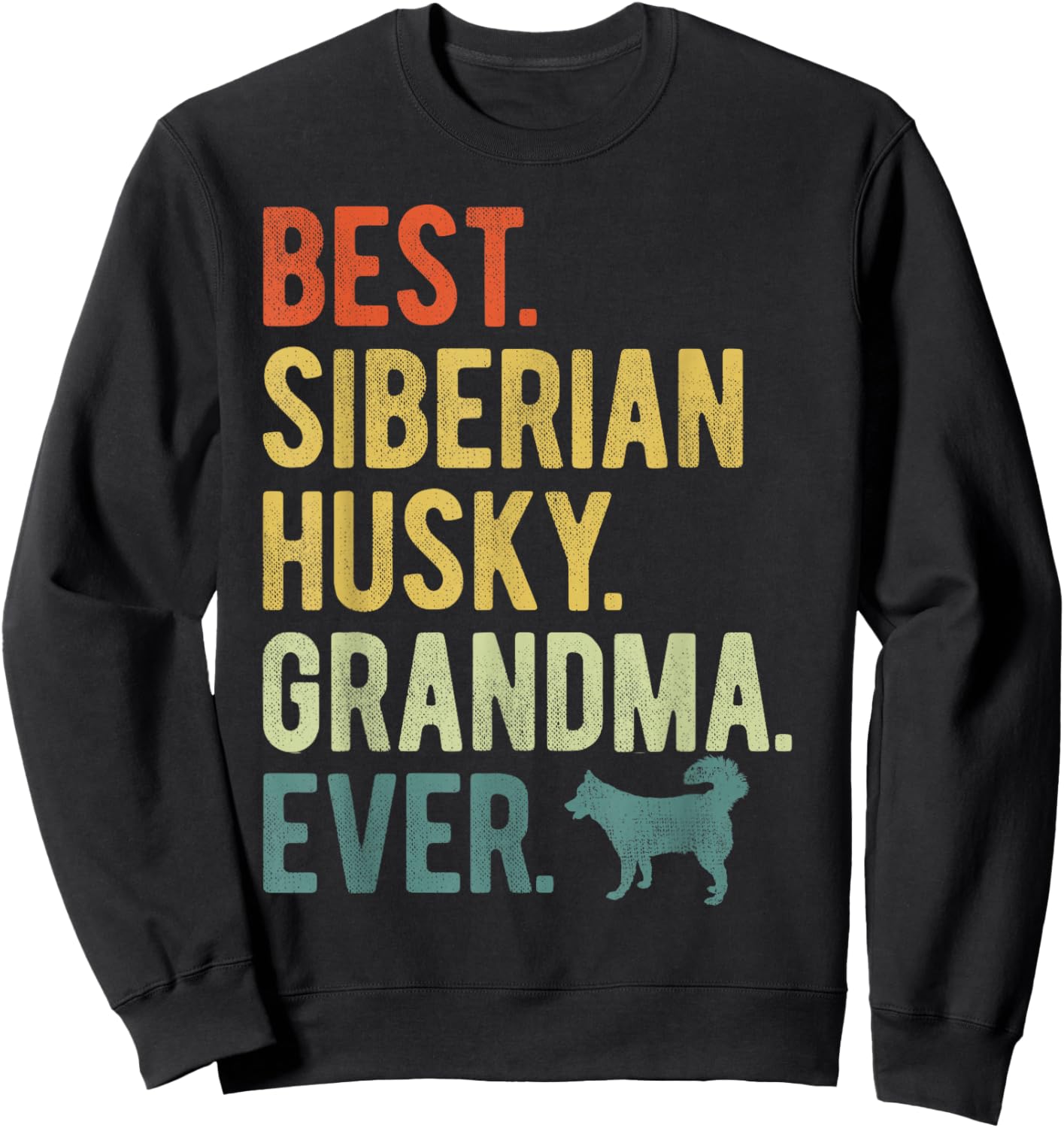 Best Siberian Husky Grandma Ever Dog Lovers Mother's Day Sweatshirt - Sweatshirt | Black