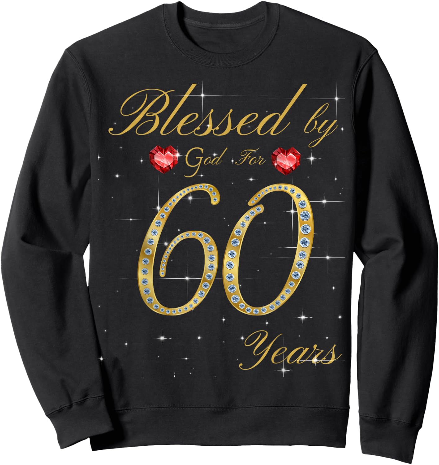 Blessed By God For 60 Years Old 60th Birthday Sweatshirt - Sweatshirt | Black