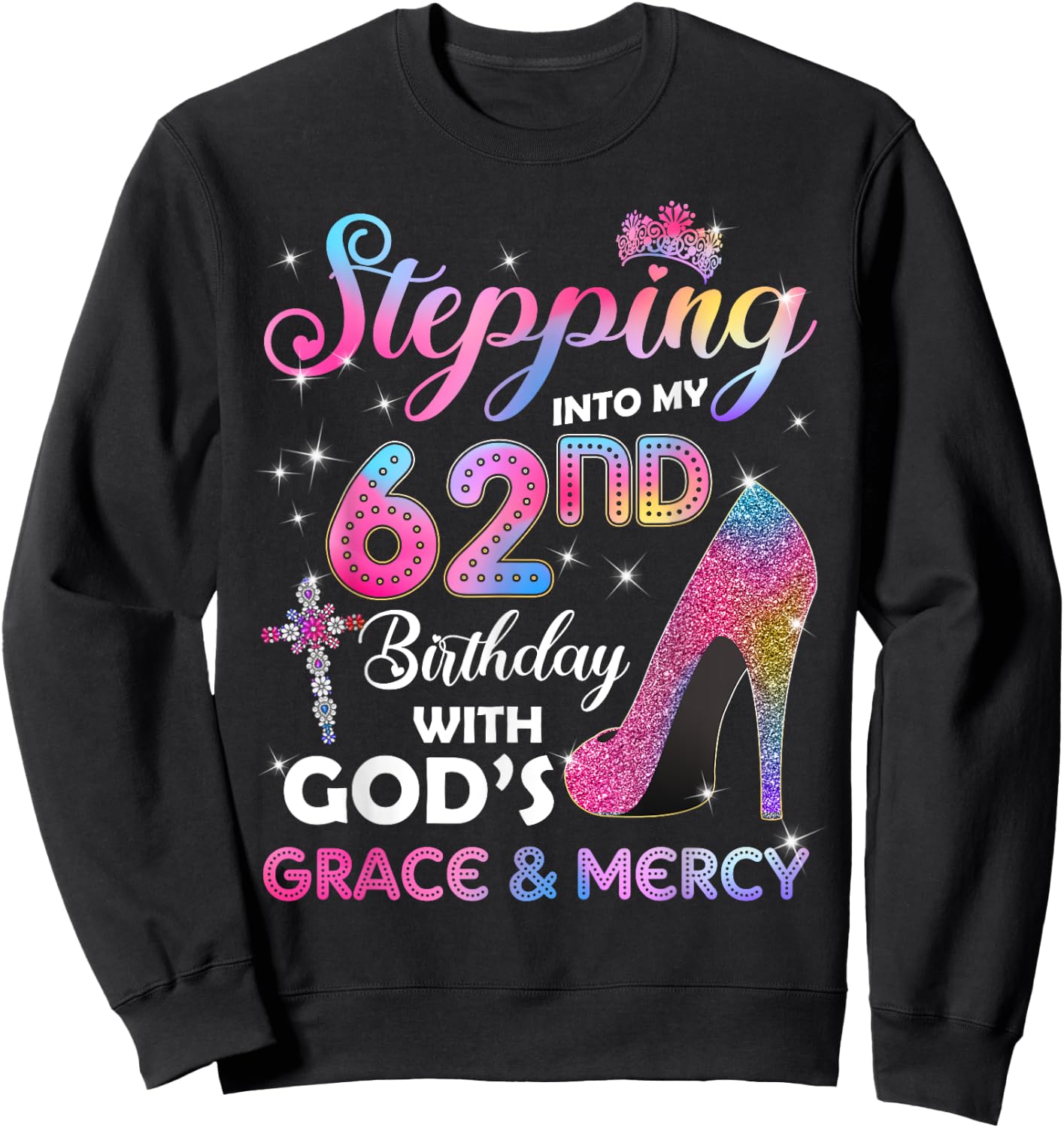 Stepping Into My 62nd Birthday gift Women 62 years old Pumps Sweatshirt - Sweatshirt | Black