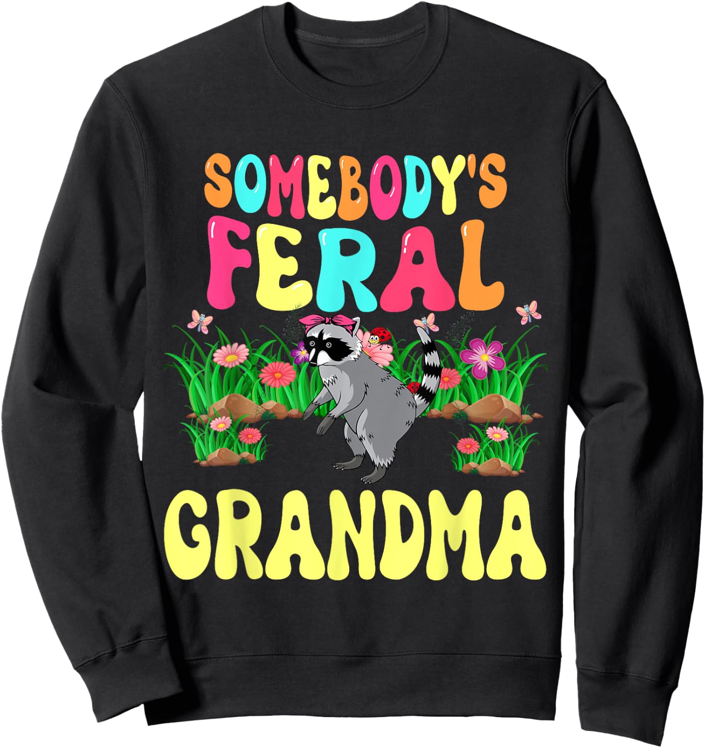 Somebody's Feral Grandma Cute Raccoon Bow Tie Flowers Animal Sweatshirt - Sweatshirt | Black