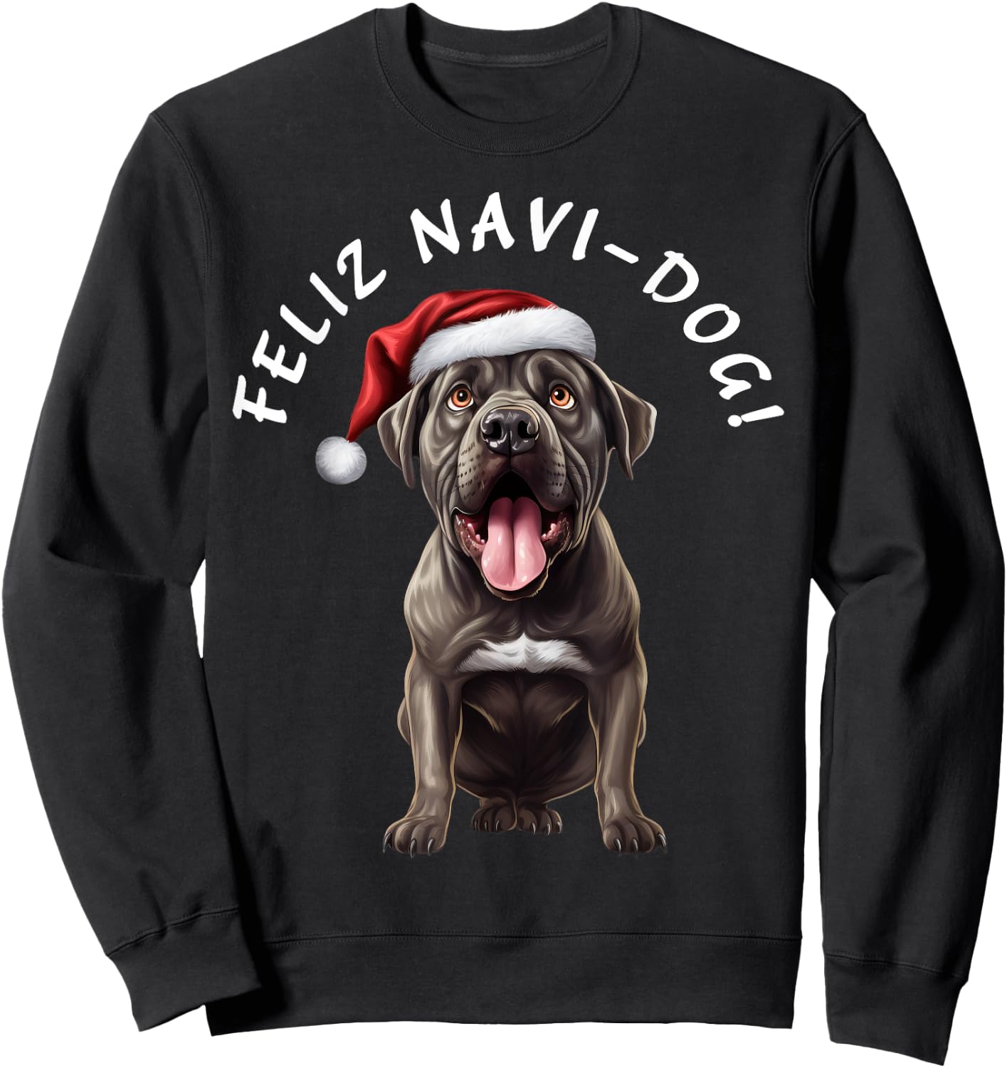 Funny Cane Corso Dog Mom Says Feliz Navi-Dog! Feliz Navidad! Sweatshirt - Sweatshirt | Black