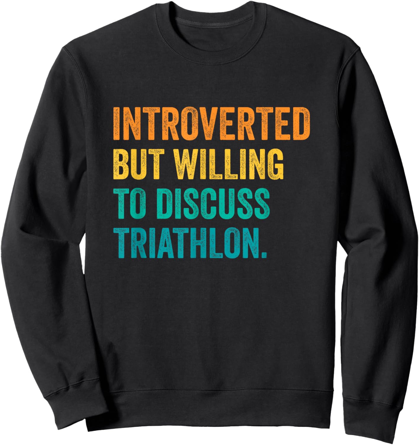 Introverted But Willing to Discuss Triathlon Running Sports Sweatshirt - Sweatshirt | Black