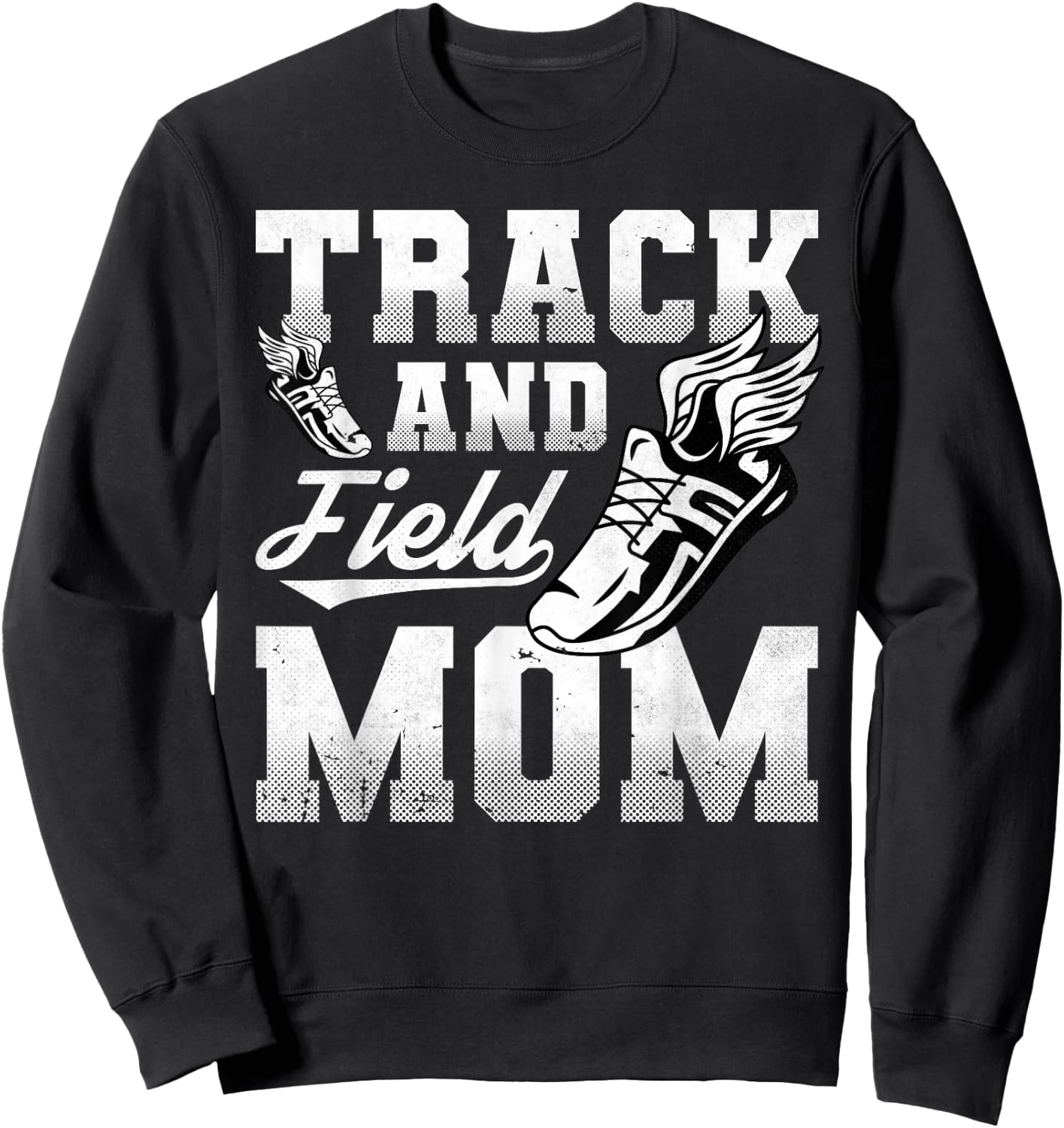 Track And Field Mom, Sports, Athlete Sweatshirt - Sweatshirt | Black