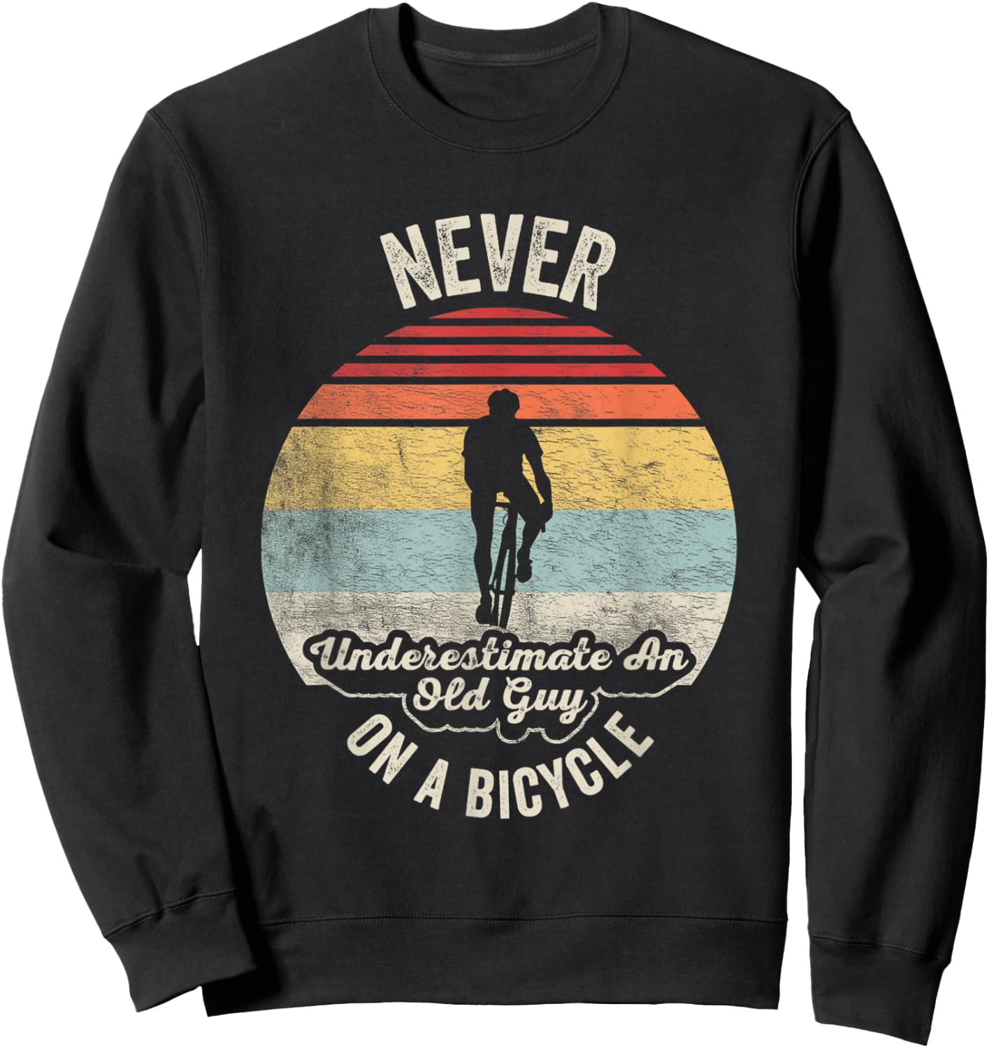 Vintage Never Underestimate An Old Guy On A Bicycle Cycling Sweatshirt - Sweatshirt | Black