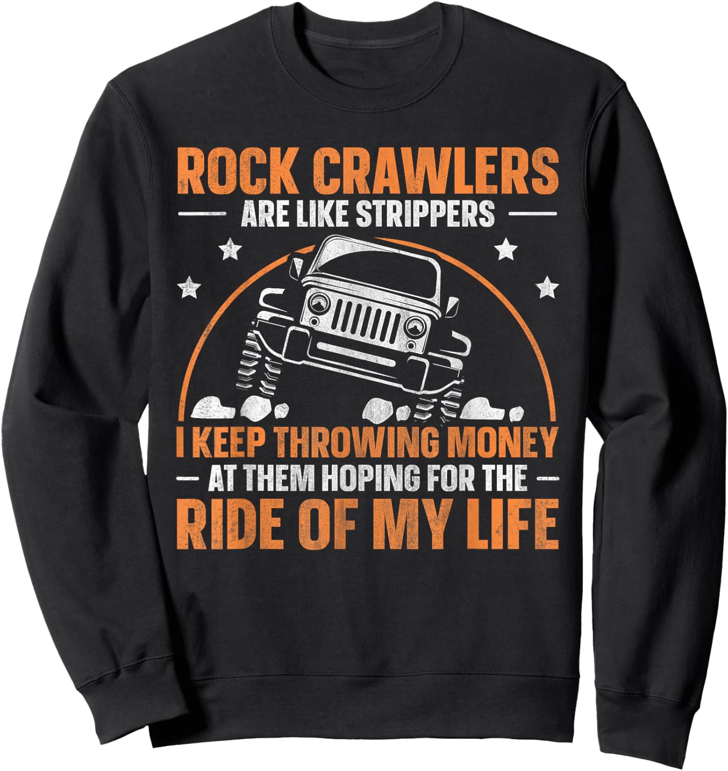 Offroad Rock Crawling 4x4 Quote for a Rock Crawler Lover Sweatshirt - Sweatshirt | Black