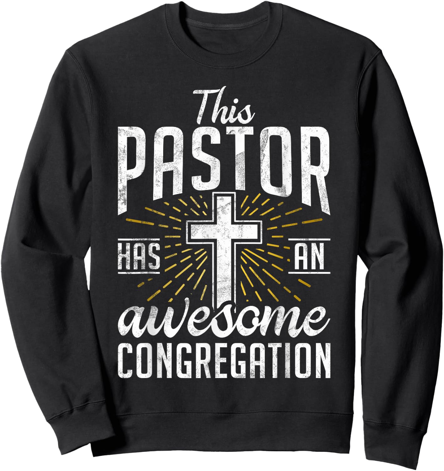 This Pastor has an awesome congregation Pastor Sweatshirt - Sweatshirt | Black