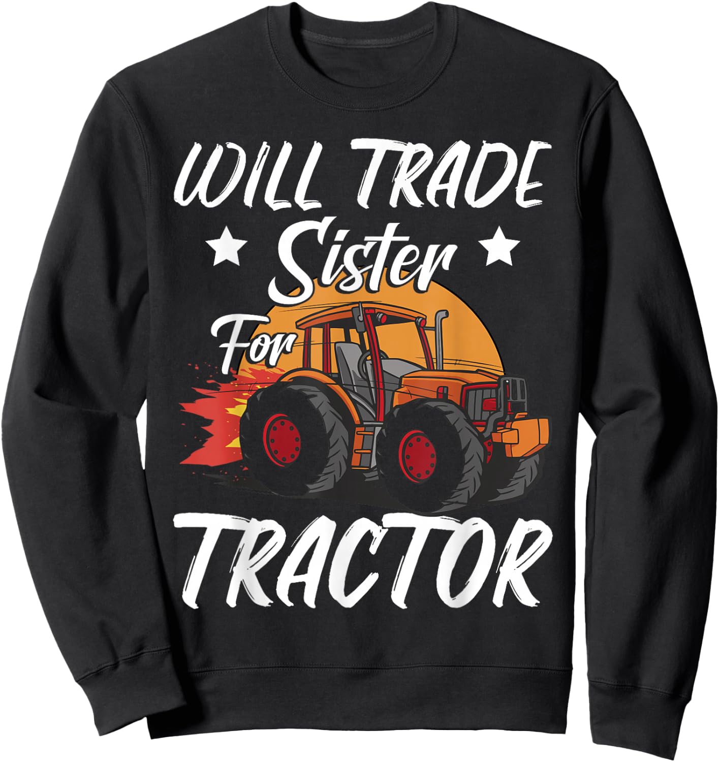 Will Trade Sister For Tractor Kids Boys Farm Tractor Sweatshirt - Sweatshirt | Black