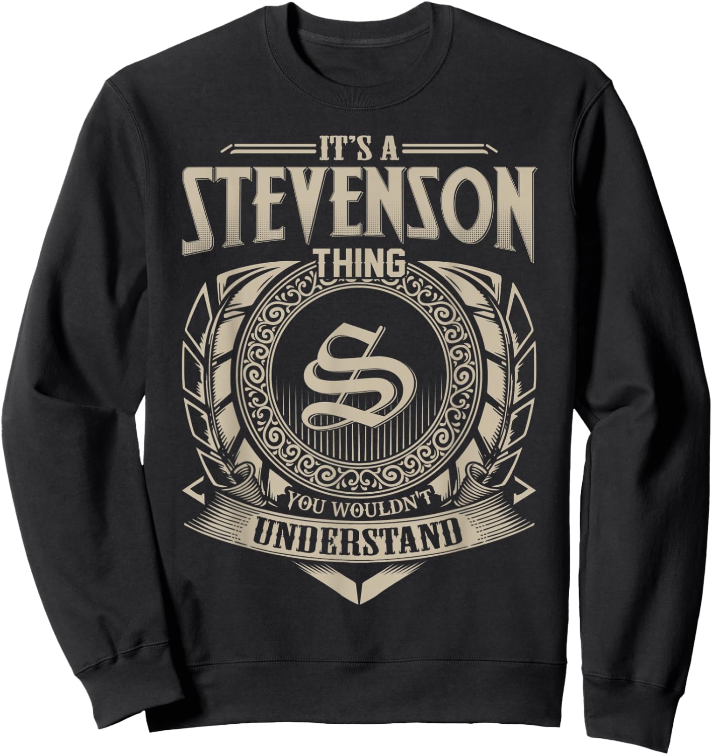 It's A STEVENSON Thing You Wouldn't Understand Name Vintage Sweatshirt - Sweatshirt | Black