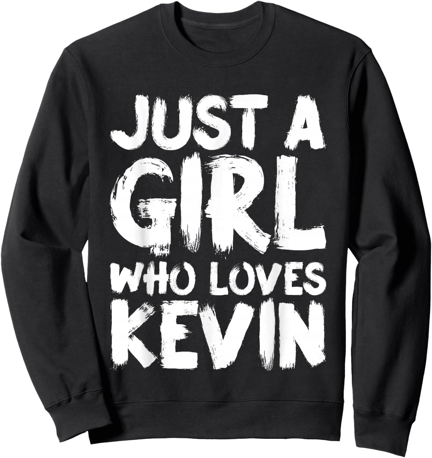 Just A Girl Who Loves Kevin Sweatshirt - Sweatshirt | Black