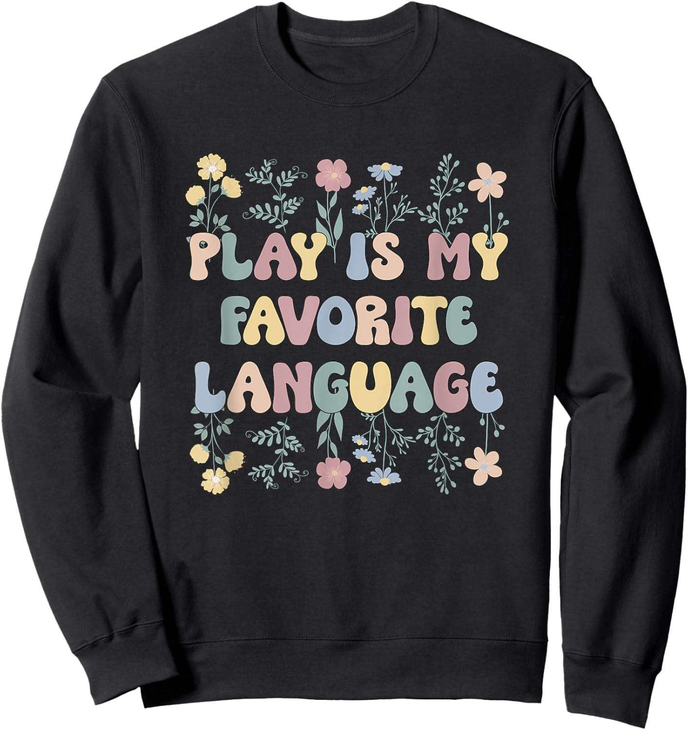 Pediatric OT Play Pediatric Occupational Therapist Sweatshirt - Sweatshirt | Black