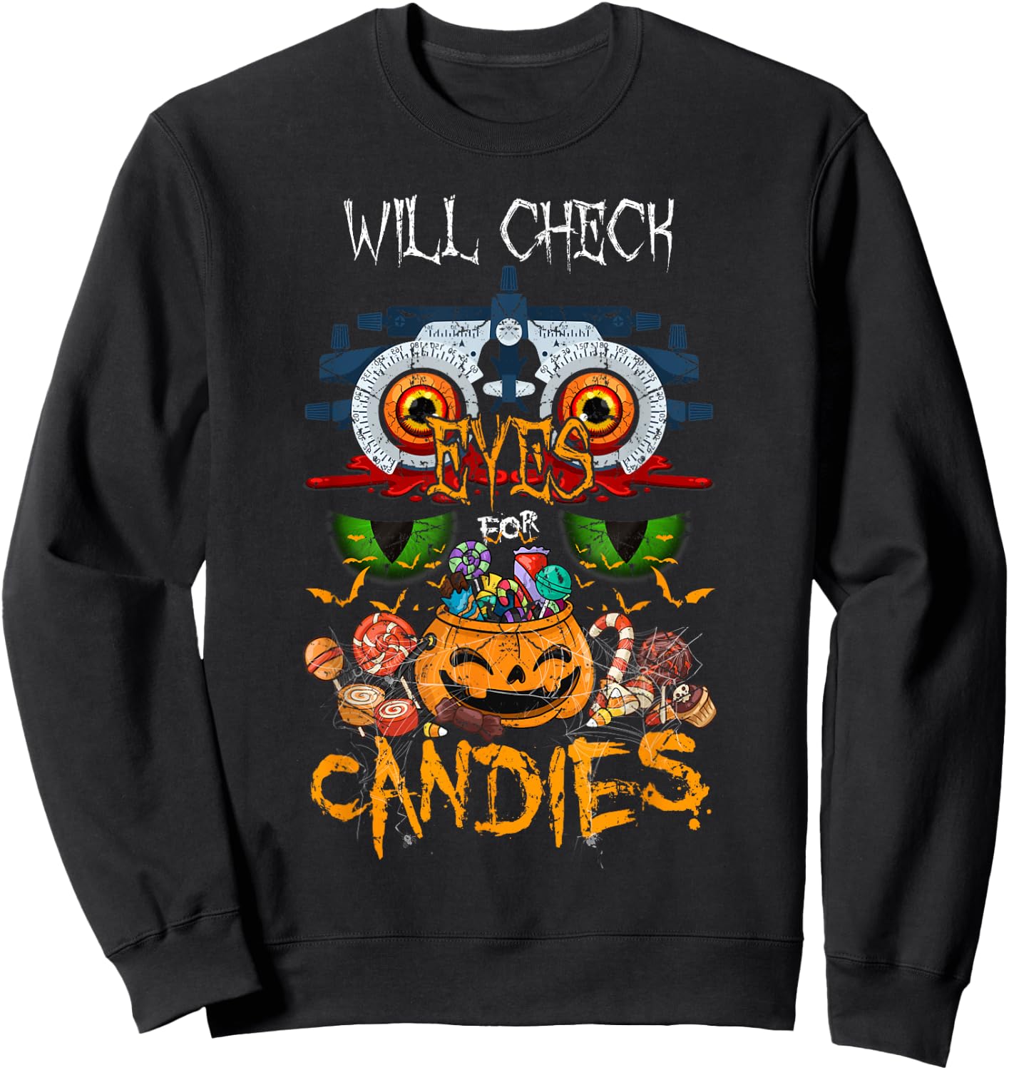Optometrist Will Check Eyes Candies Halloween Party Doctor Sweatshirt - Sweatshirt | Black