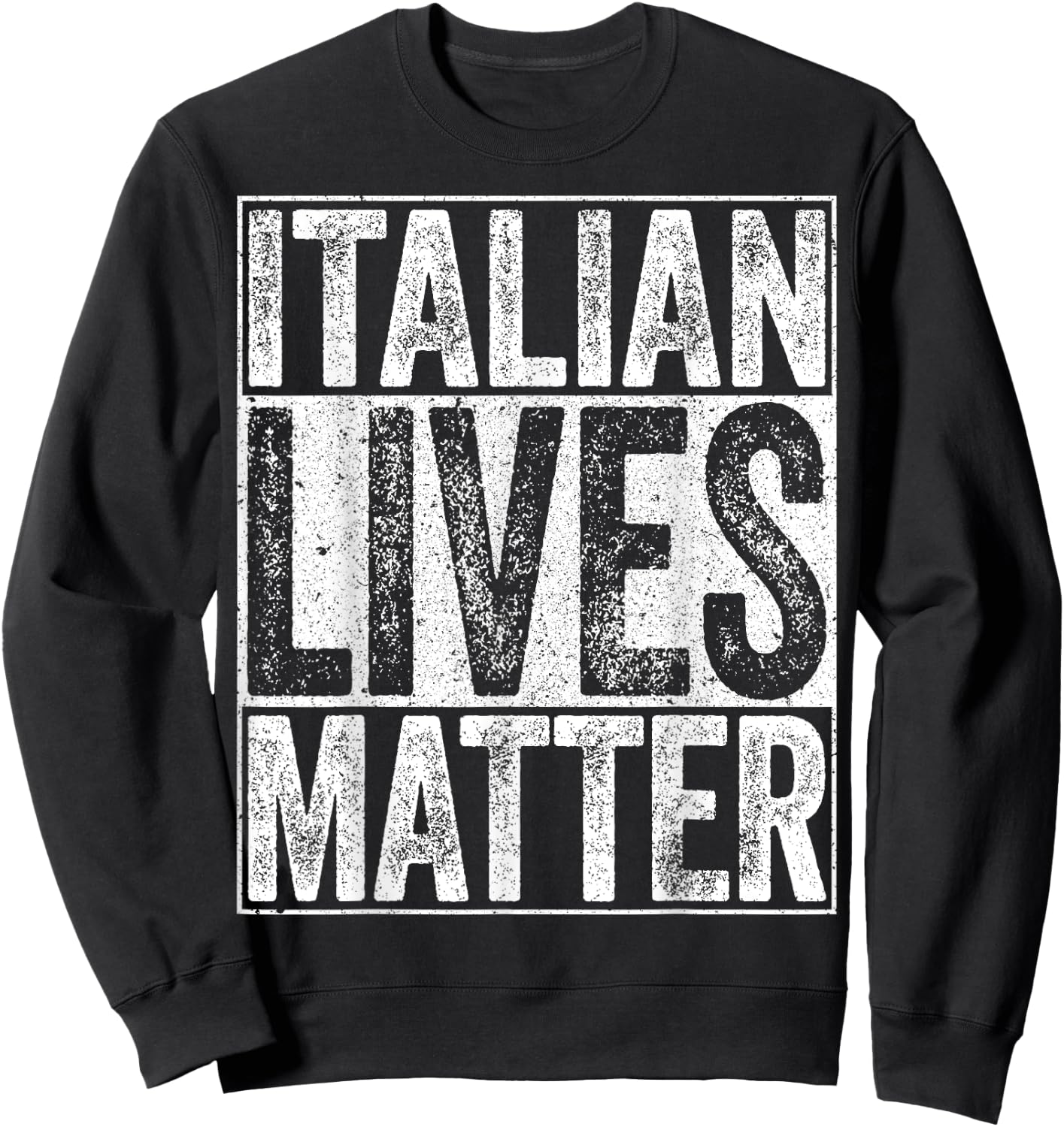 Italian Lives Matter Italy Shirt Sweatshirt - Sweatshirt | Black