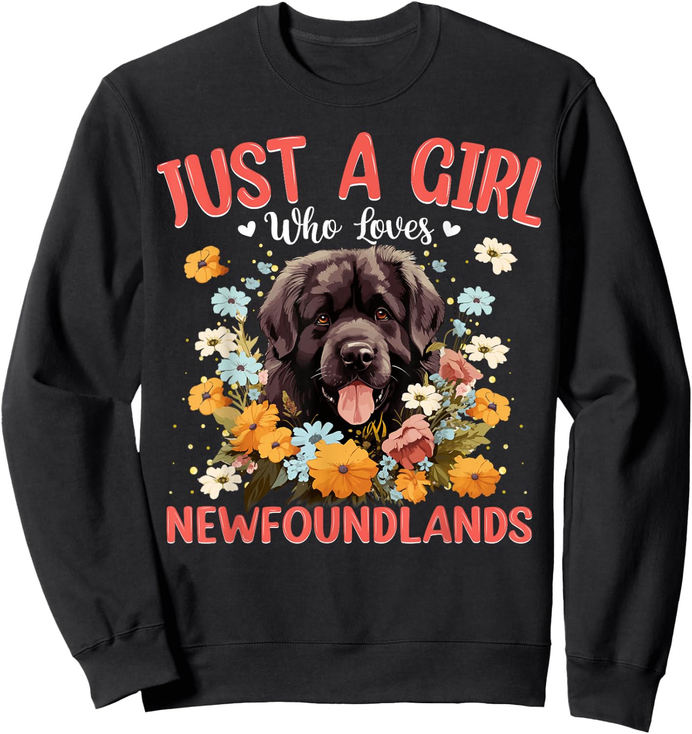 Just A Girl Who Loves Newfoundland Dog Women and Girls Sweatshirt - Sweatshirt | Black