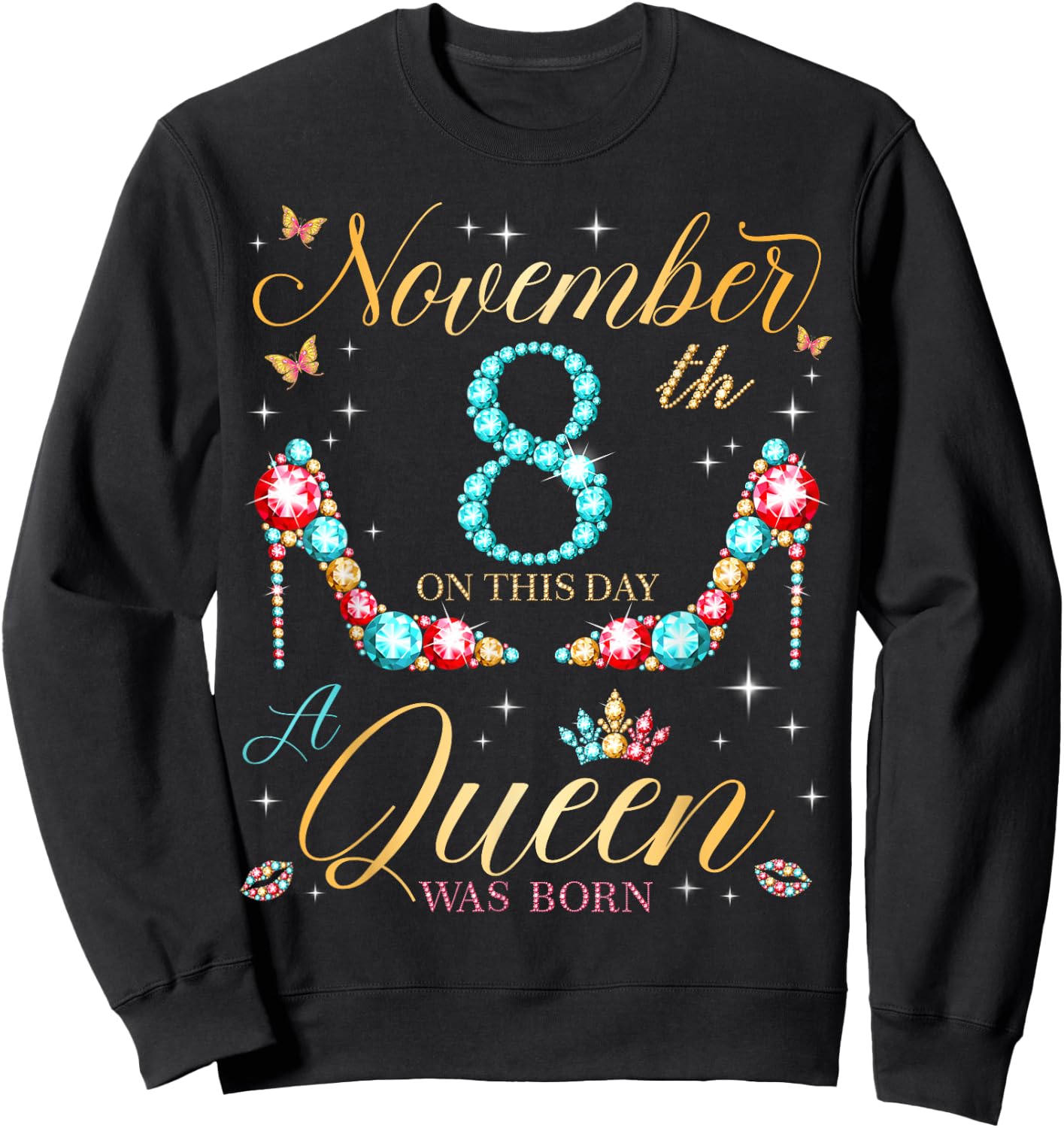 On November 8th A Queen Was Born on November 8 Birthday Sweatshirt - Sweatshirt | Black