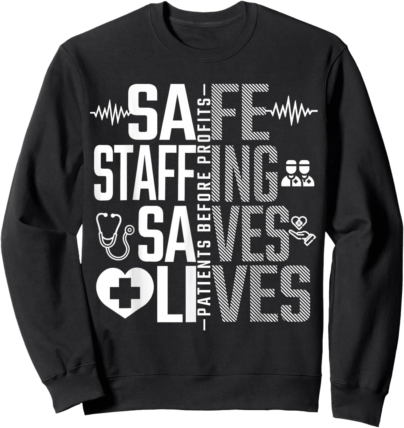 Safe Staffing Saves Lives Nurses March Nurse Strike Support Sweatshirt - Sweatshirt | Black