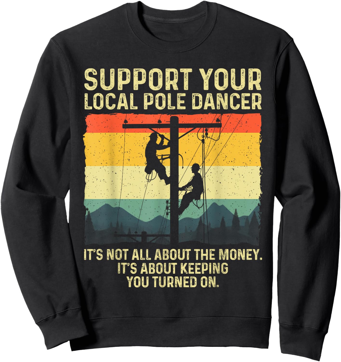 Funny Lineman Design For Electrician Men Electrical Lineman Sweatshirt - Sweatshirt | Black