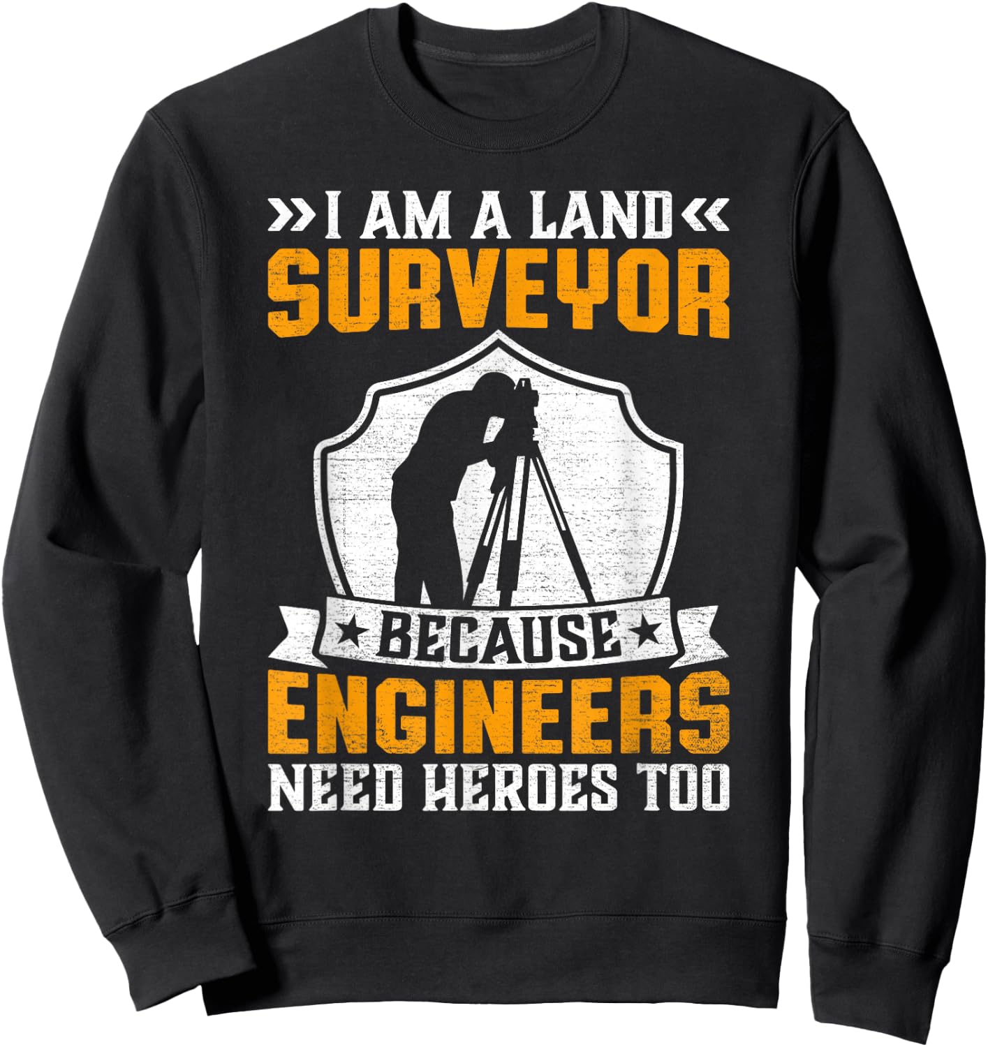 I'm a Land Surveyor Cartographer - Land Examiner Surveying Sweatshirt - Sweatshirt | Black