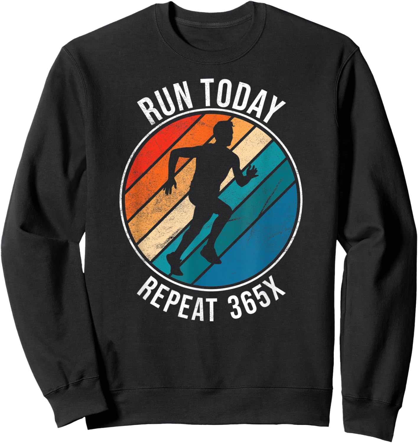 Run Today Repeat 365 - Running Streak Runner Sweatshirt - Sweatshirt | Black
