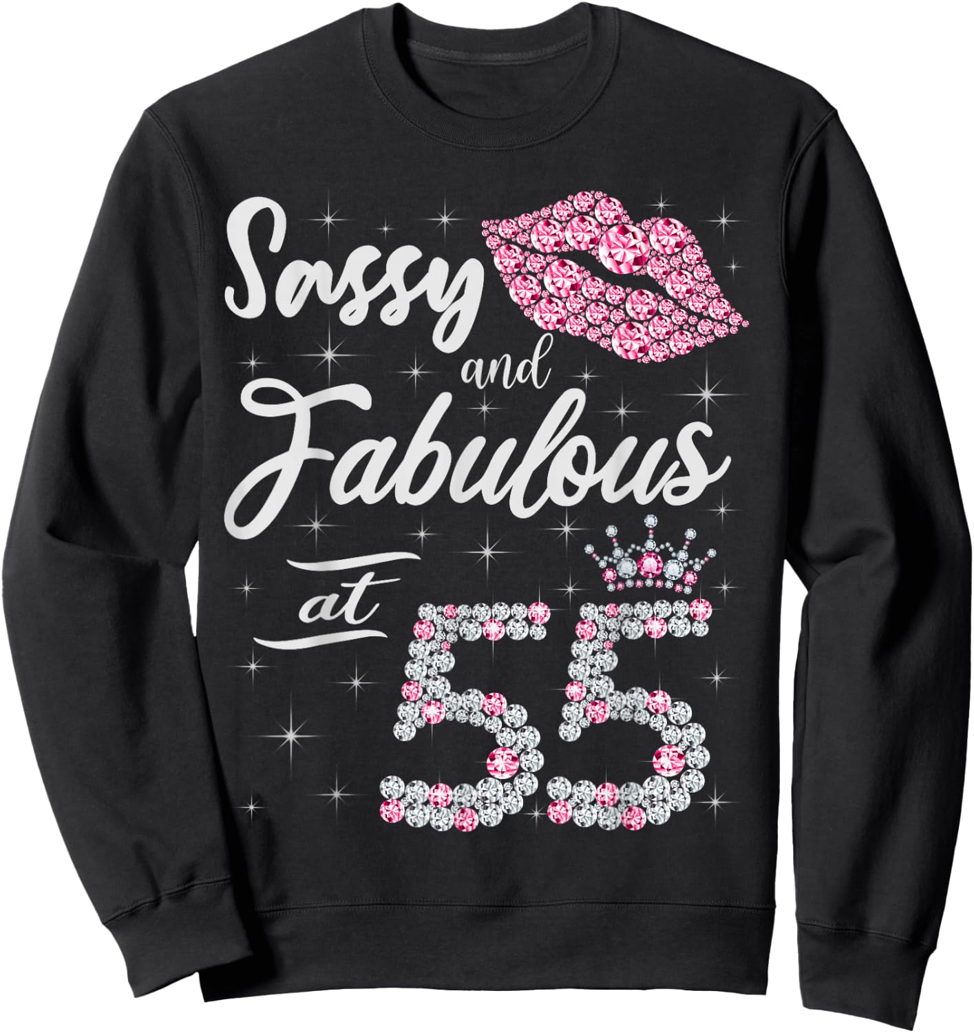 Sassy and Fabulous at 55 55Th Crown Lips Birthday Women Gift Sweatshirt - Sweatshirt | Black
