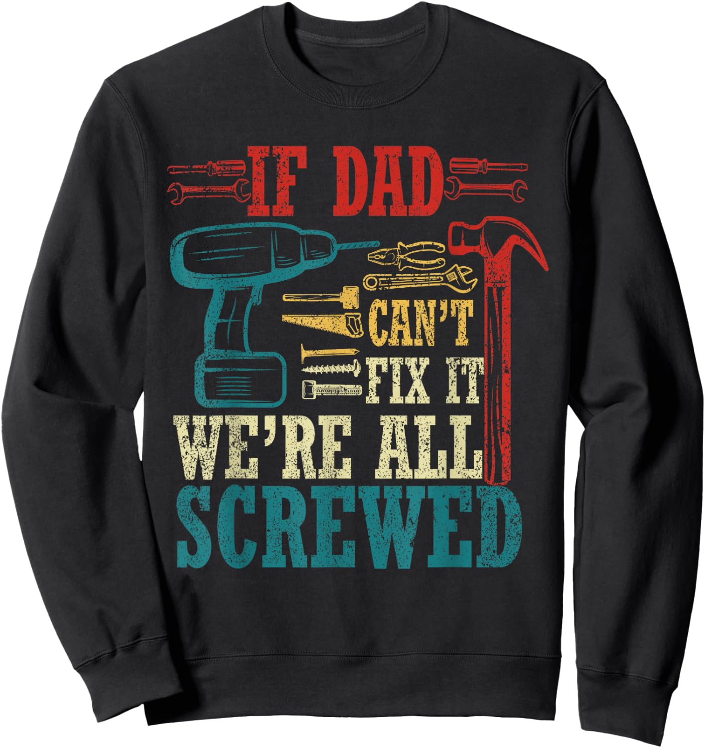 Vintage Daddy Jokes If Dad Can't Fix It Black Small Modern Sweatshirt - Sweatshirt | Black